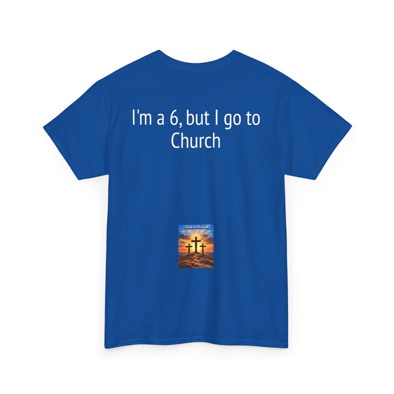 Copy of Bible-Inspired Tee — "I'm a 6, but I go to Church" Christian Graphic T-Shirt - Image 30
