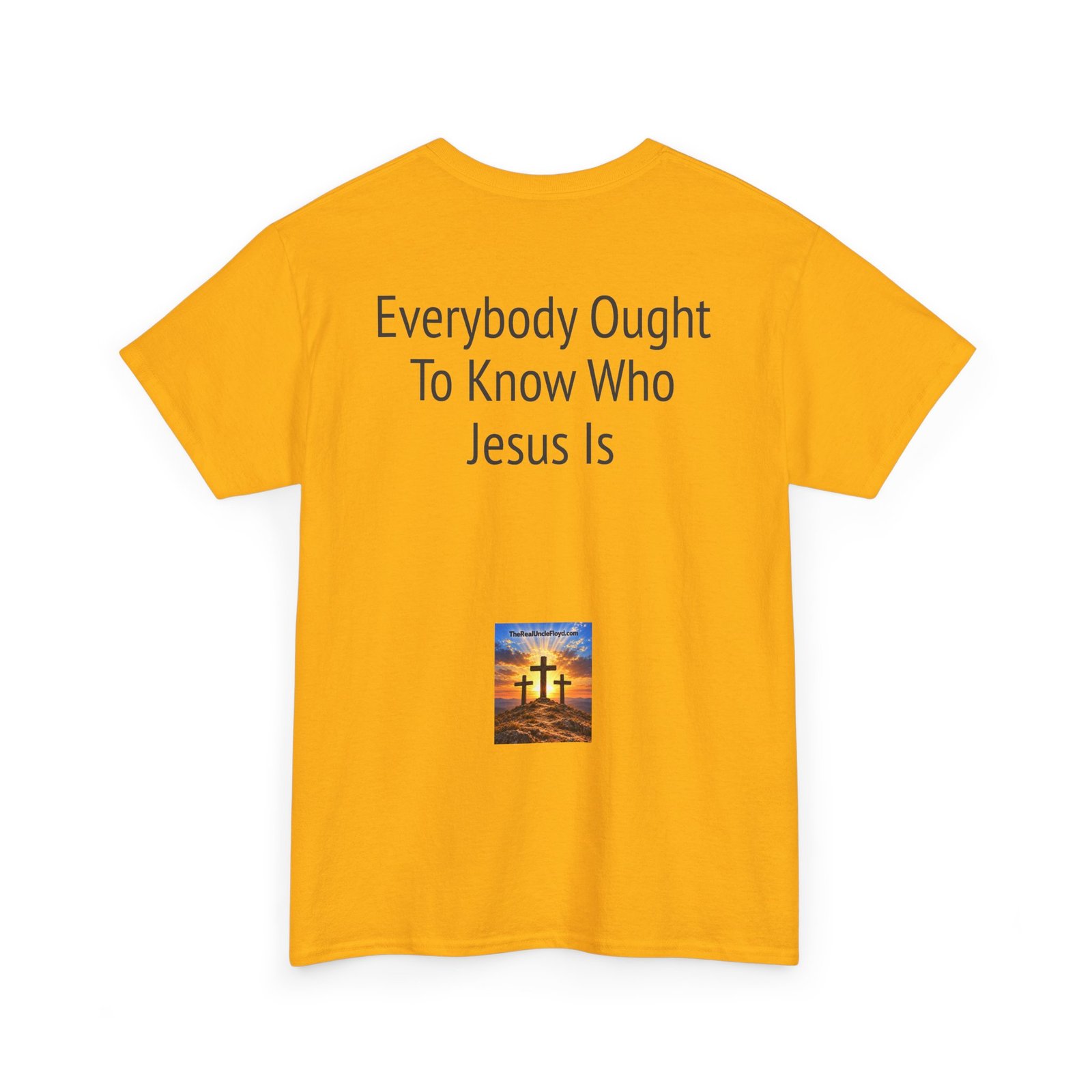 Christian Message Tee — "Everybody Ought To Know Who Jesus Is" Back Print - Image 22