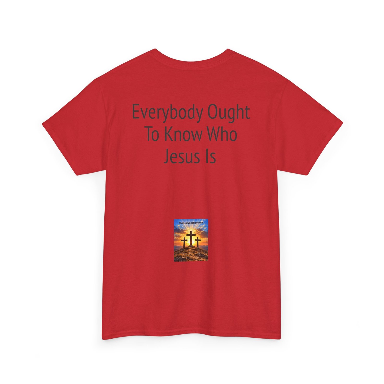 Christian Message Tee — "Everybody Ought To Know Who Jesus Is" Back Print - Image 38