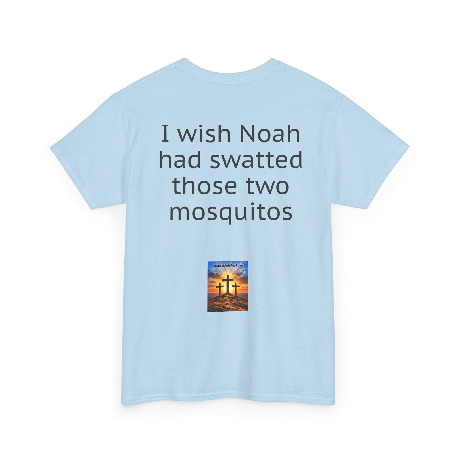 Copy of I Wish Noah Had Swatted Those Two Mosquitos T-Shirt — Funny Sarcastic Graphic Tee - Image 30