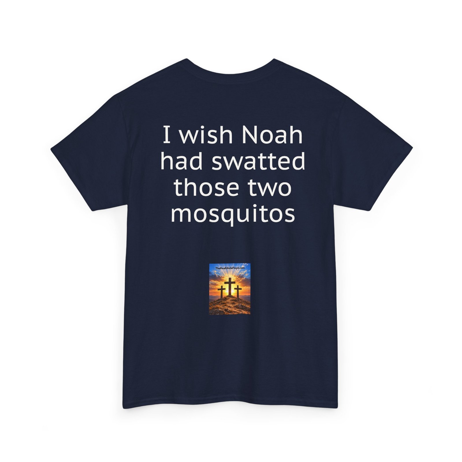 I Wish Noah Had Swatted Those Two Mosquitos T-Shirt — Funny Sarcastic Graphic Tee - Image 34