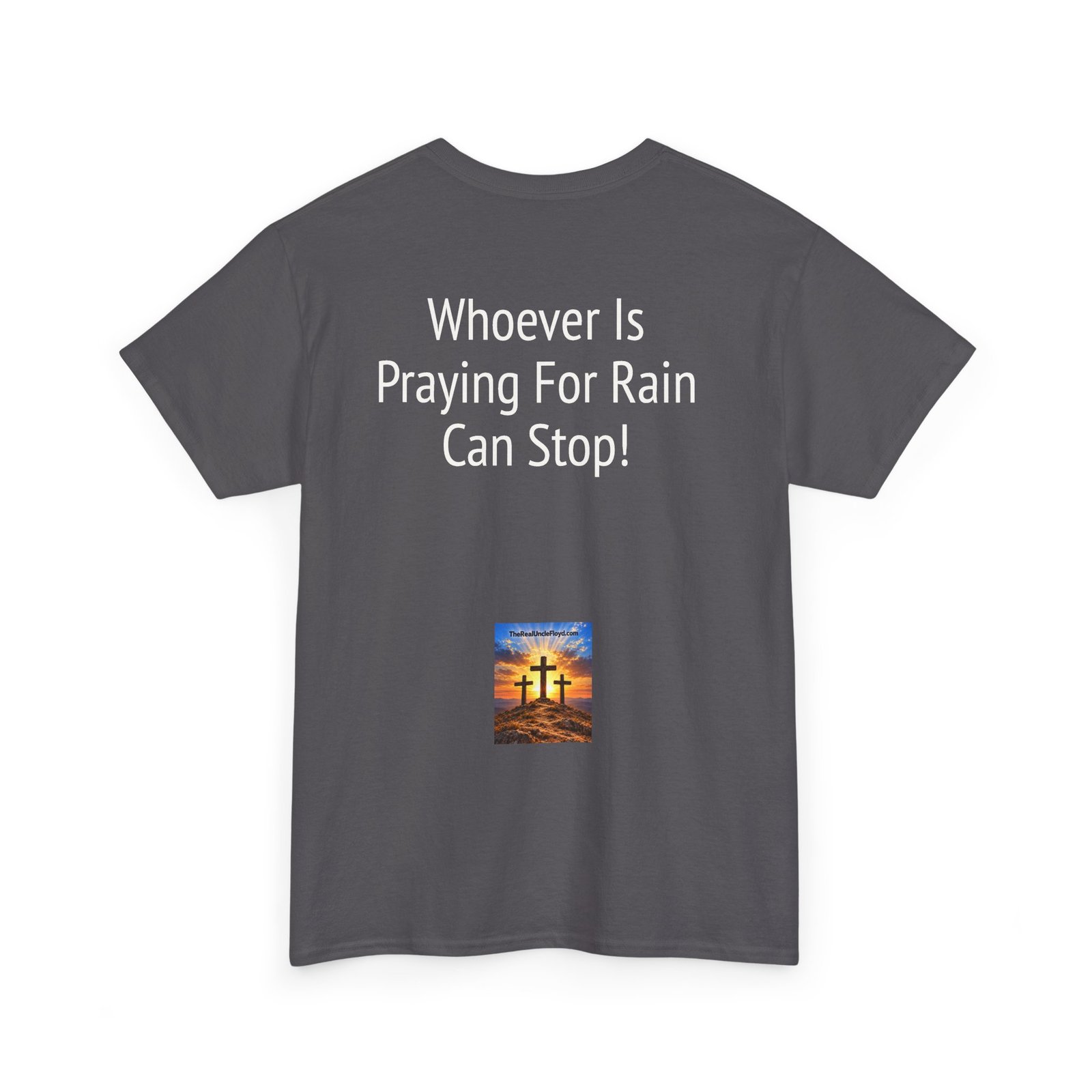 T-Shirt — “Whoever Is Praying For Rain Can Stop!” Graphic Tee - Image 26