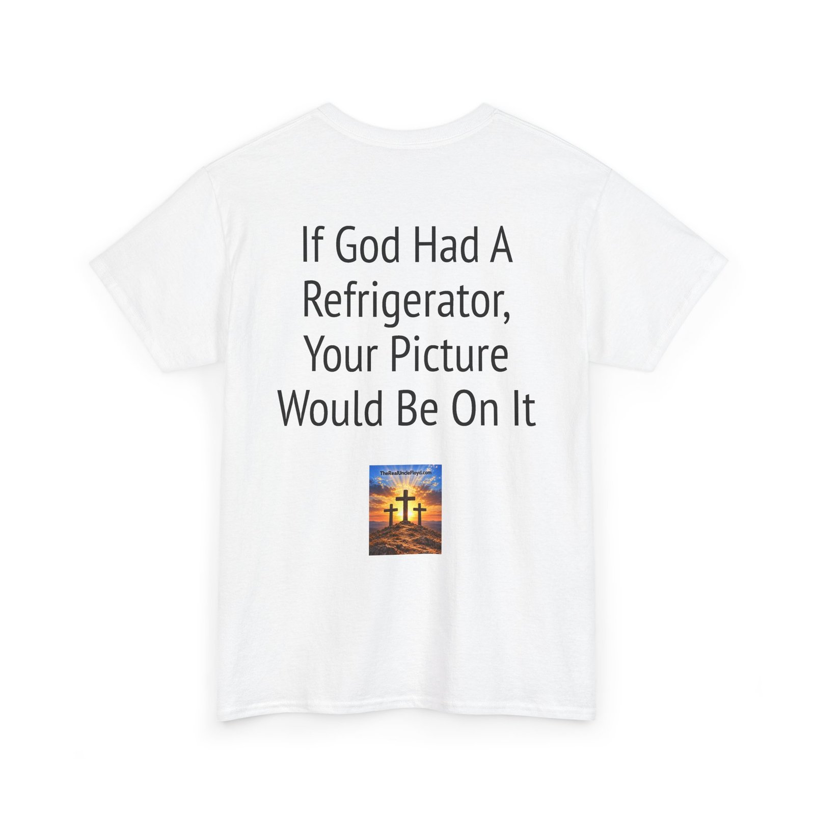 Graphic Tee — “If God Had a Refrigerator, Your Picture Would Be On It” Funny Back-Print T-Shirt - Image 12