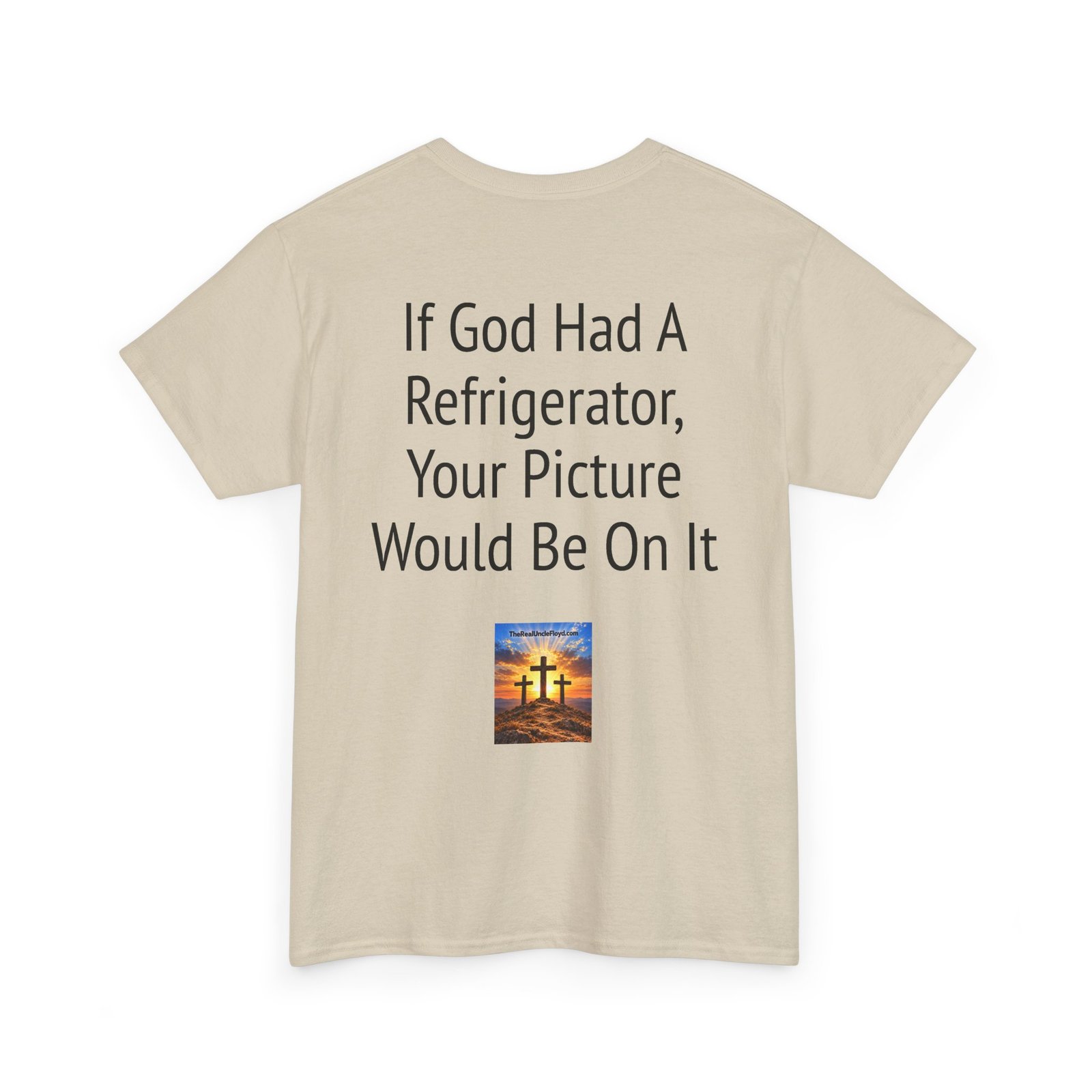 Graphic Tee — “If God Had a Refrigerator, Your Picture Would Be On It” Funny Back-Print T-Shirt - Image 14