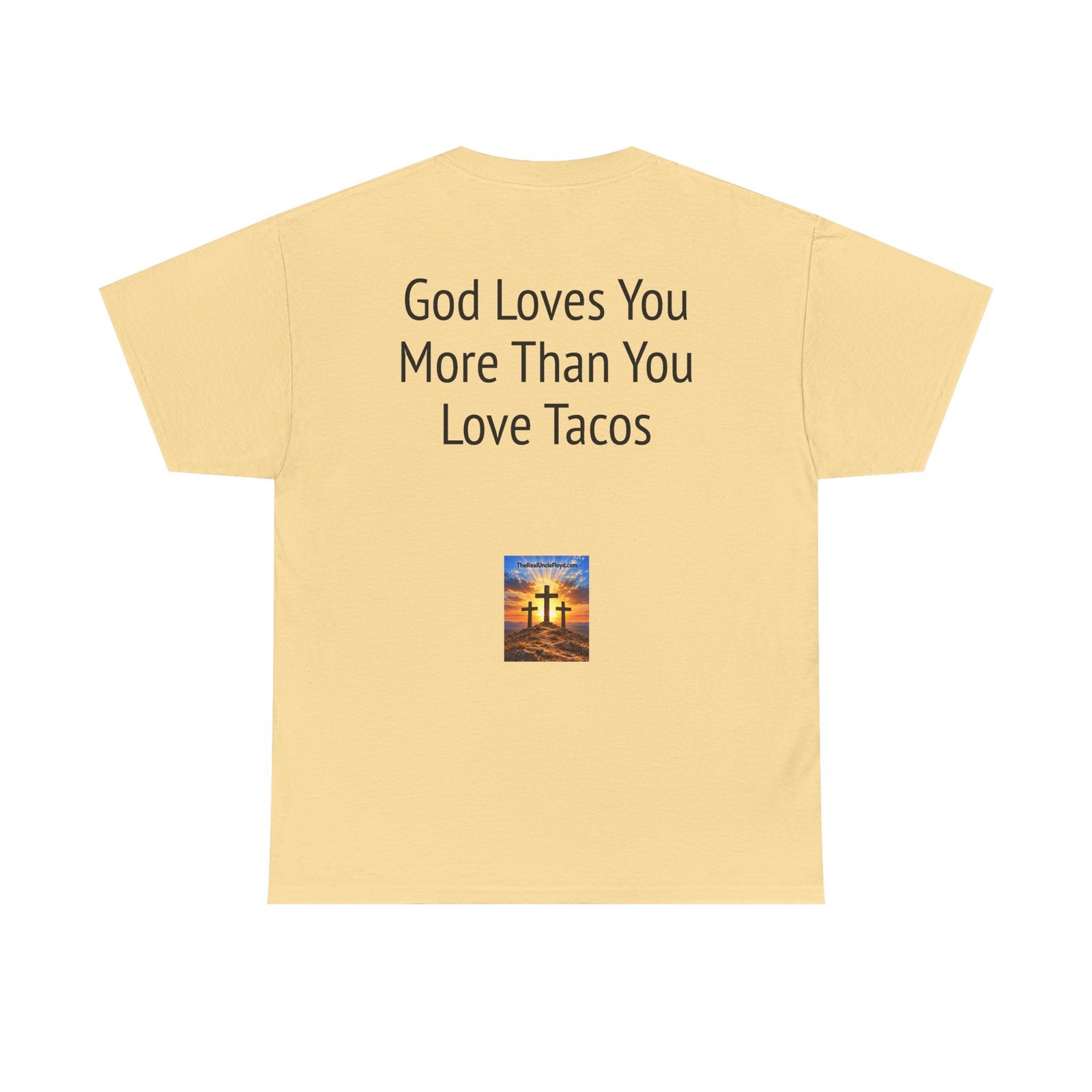 Copy of T-Shirt — "God Loves You More Than You Love Tacos" Religious Funny Tee