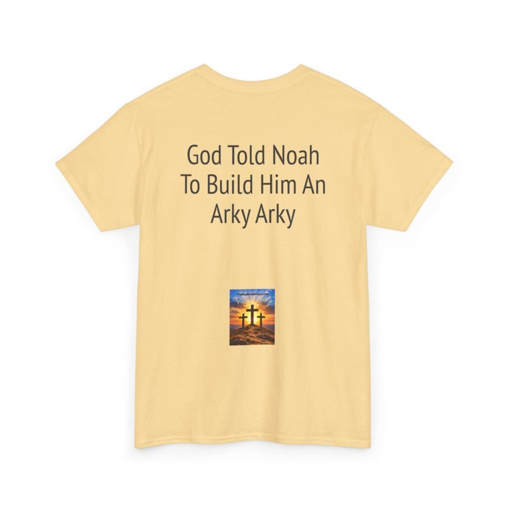 Christian Graphic Tee — "God Told Noah To Build Him An Arky Arky" Funny Faith Shirt