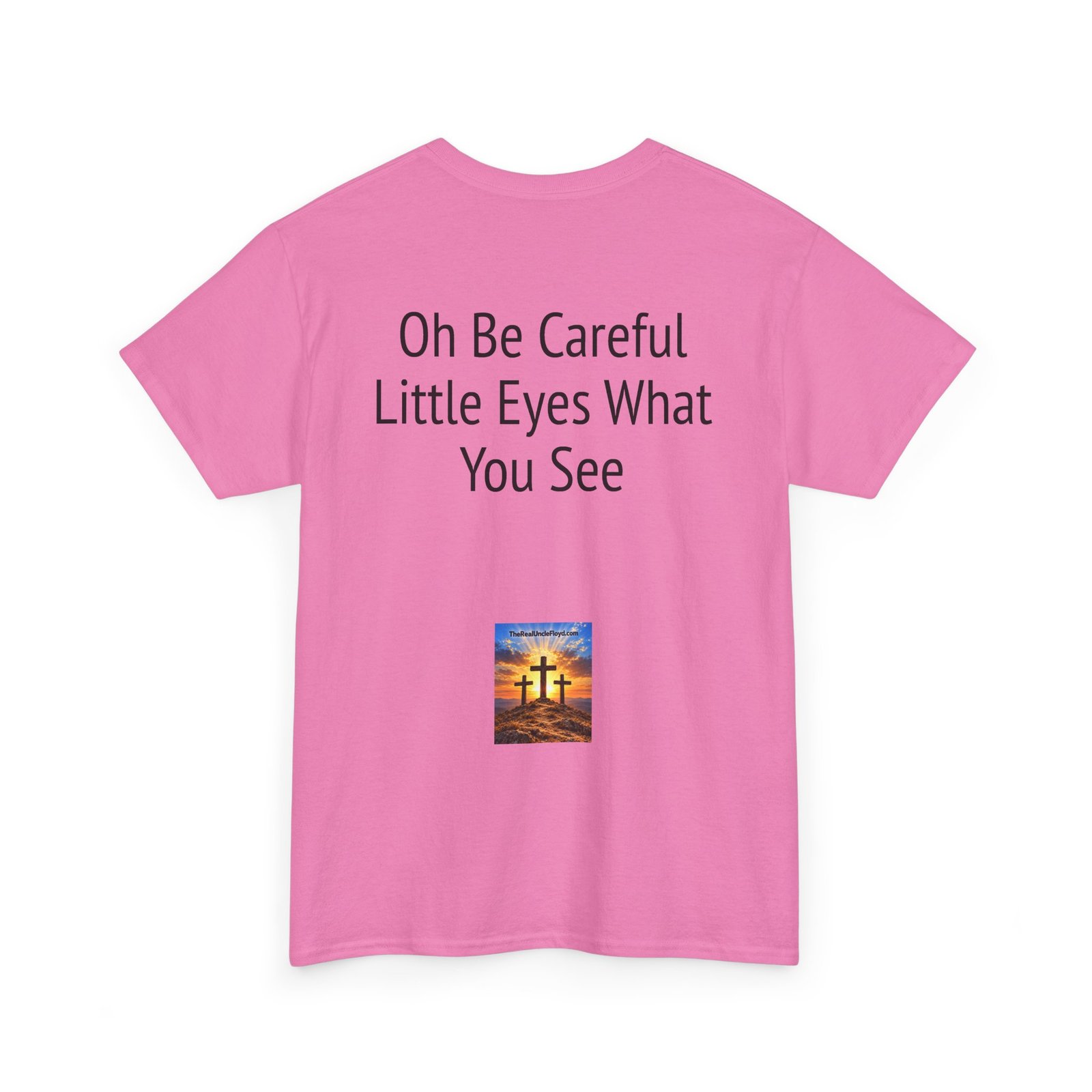 Oh Be Careful Little Eyes What You See T‑Shirt - Image 34