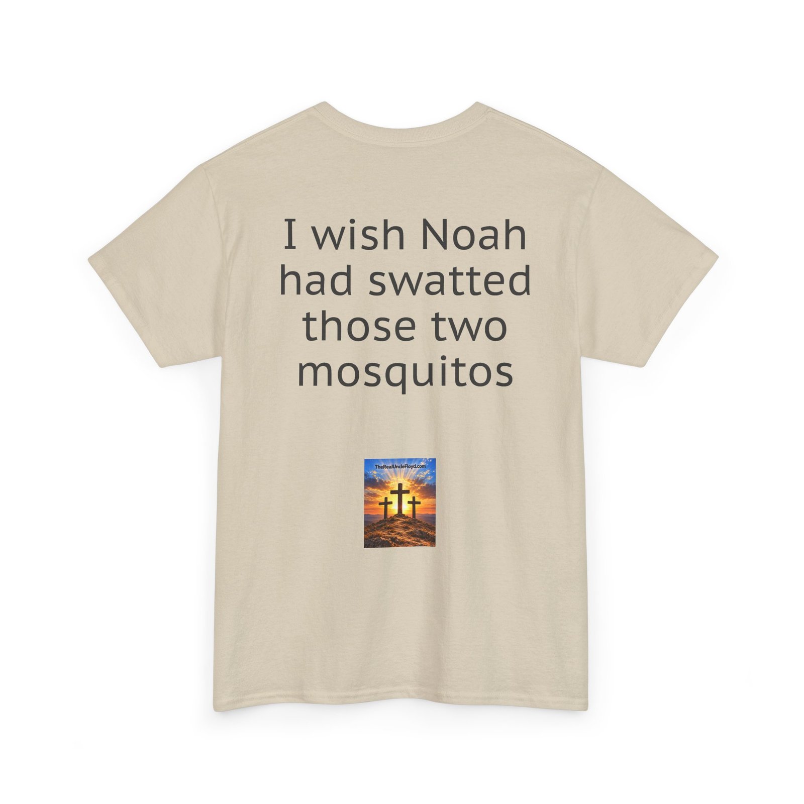 Copy of I Wish Noah Had Swatted Those Two Mosquitos T-Shirt — Funny Sarcastic Graphic Tee - Image 10