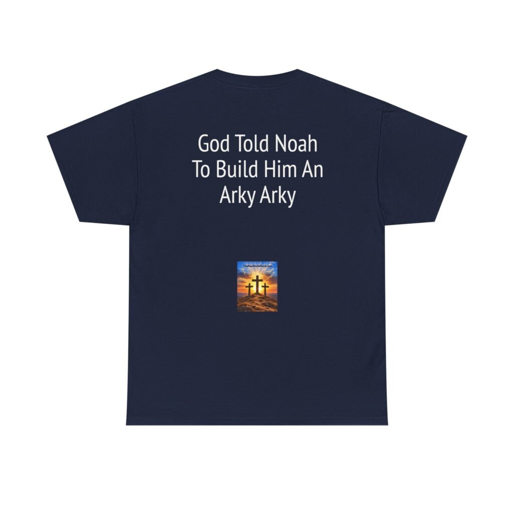 Copy of Christian Graphic Tee — "God Told Noah To Build Him An Arky Arky" Funny Faith Shirt