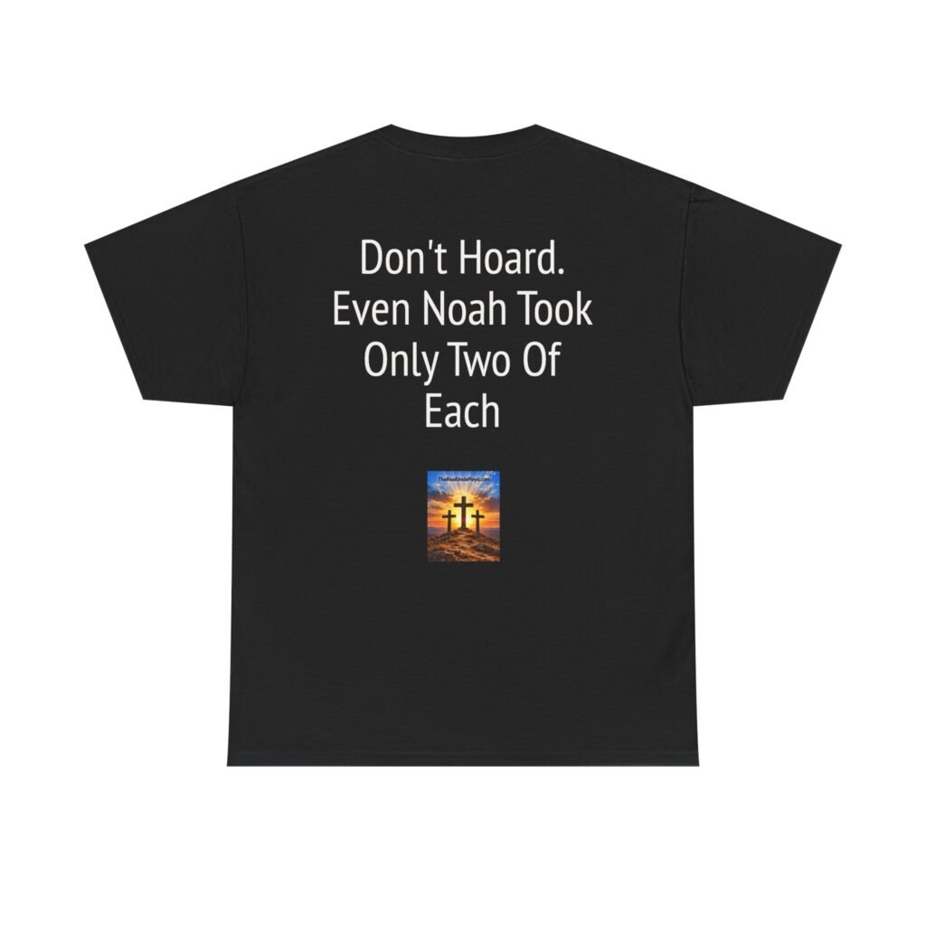 Copy of Funny 'Don't Hoard. Even Noah Took Only Two Of Each' Tee