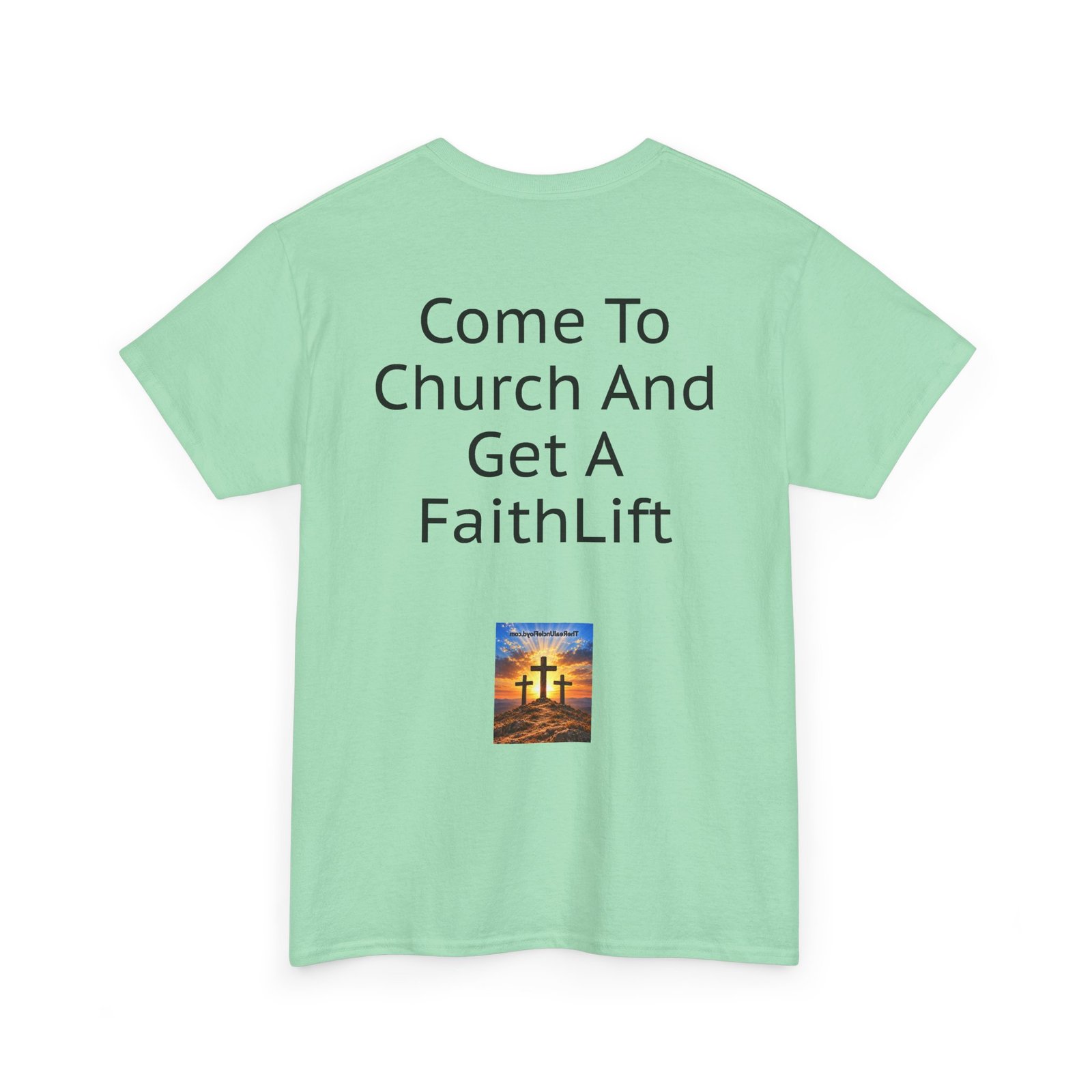 Copy of FaithLift Church T-Shirt — "Come To Church And Get A FaithLift" - Image 26