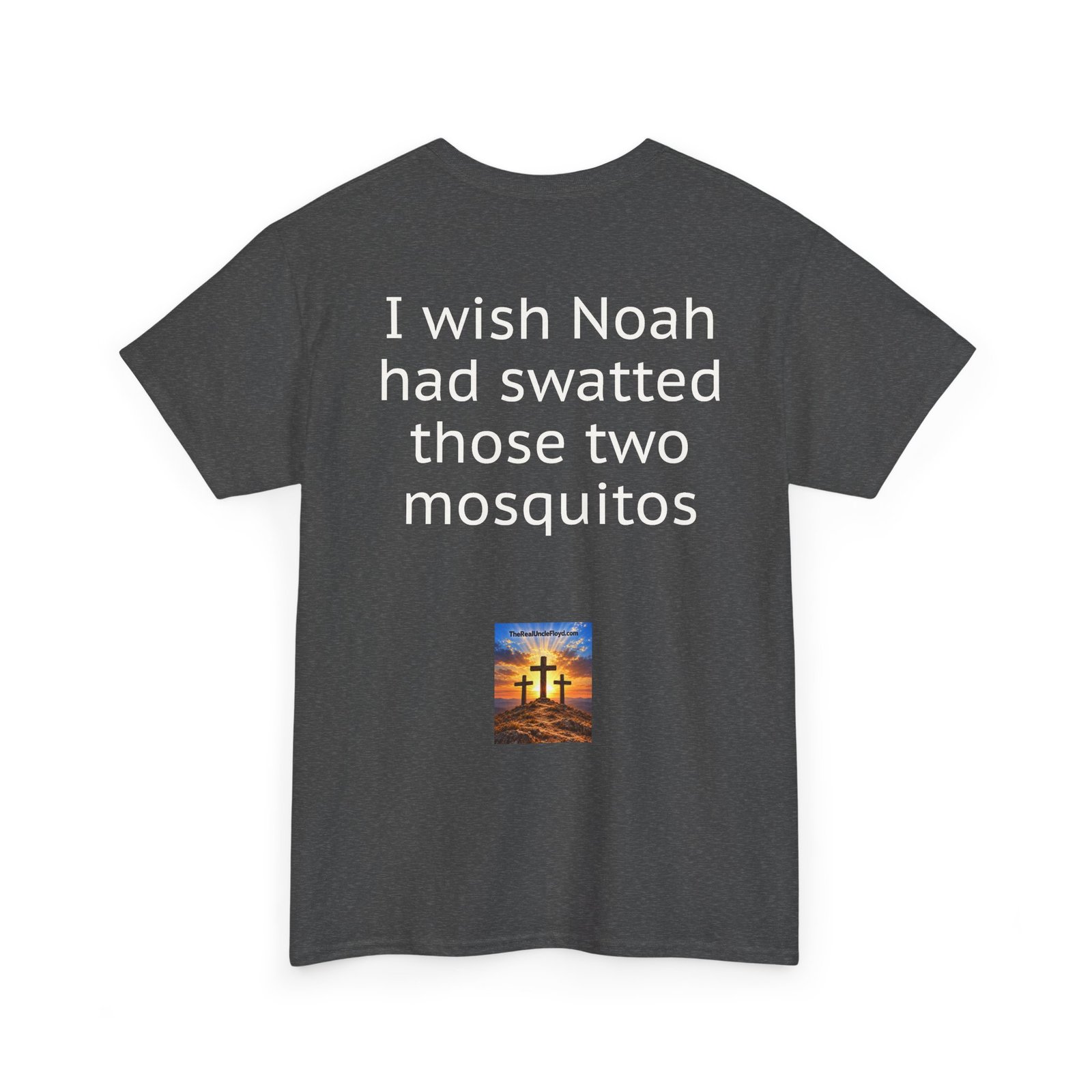 I Wish Noah Had Swatted Those Two Mosquitos T-Shirt — Funny Sarcastic Graphic Tee - Image 22