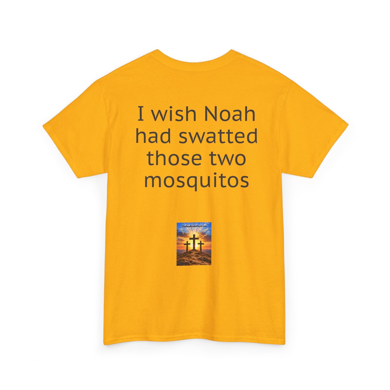 Copy of I Wish Noah Had Swatted Those Two Mosquitos T-Shirt — Funny Sarcastic Graphic Tee - Image 18