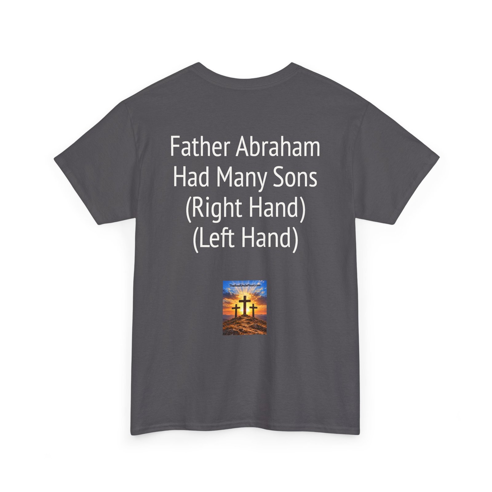 Copy of T-Shirt — "Father Abraham Had Many Sons (Right Hand) (Left Hand)" Novelty Back-Print Tee - Image 26