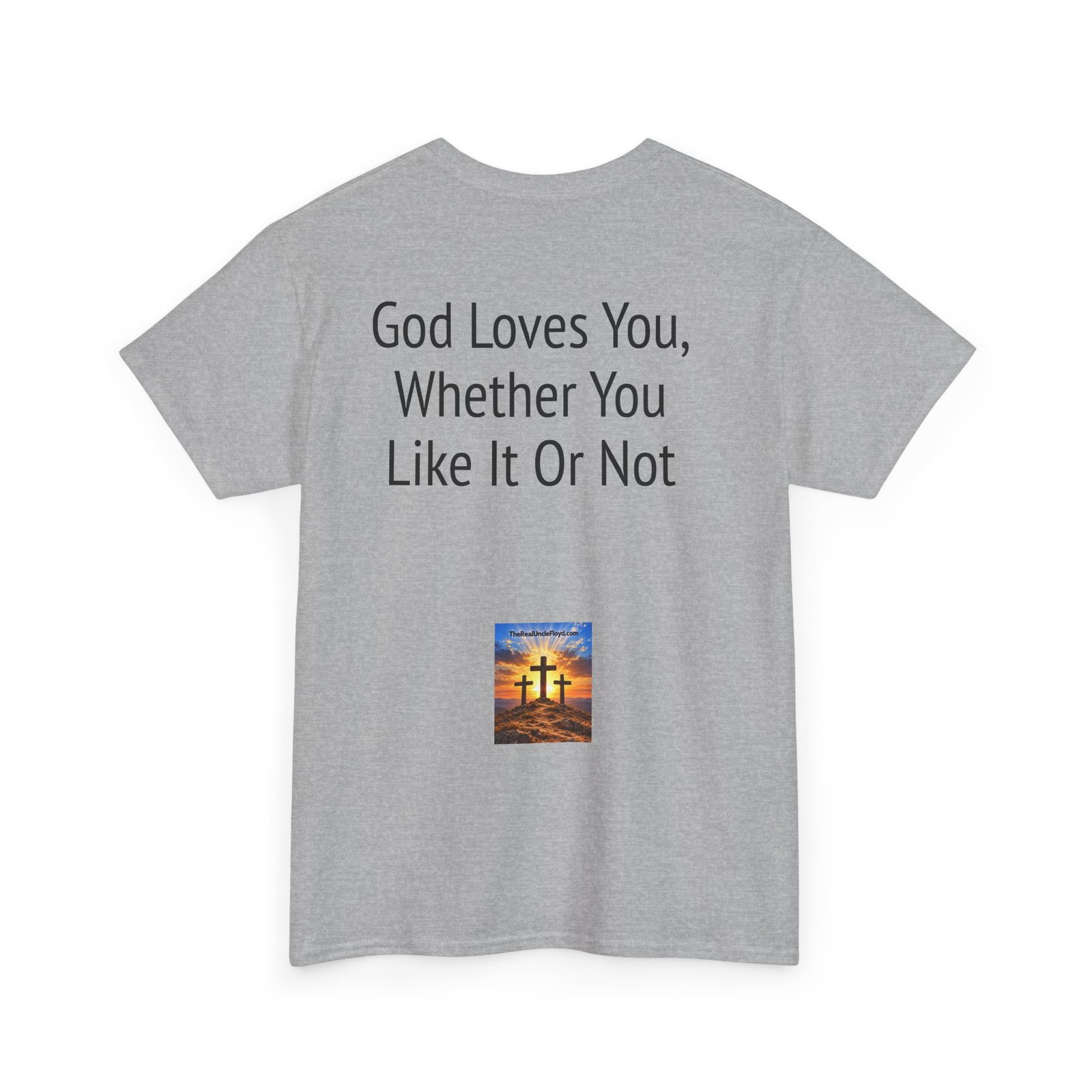Christian Tee — "God Loves You, Whether You Like It Or Not" Religious Graphic Shirt - Image 14