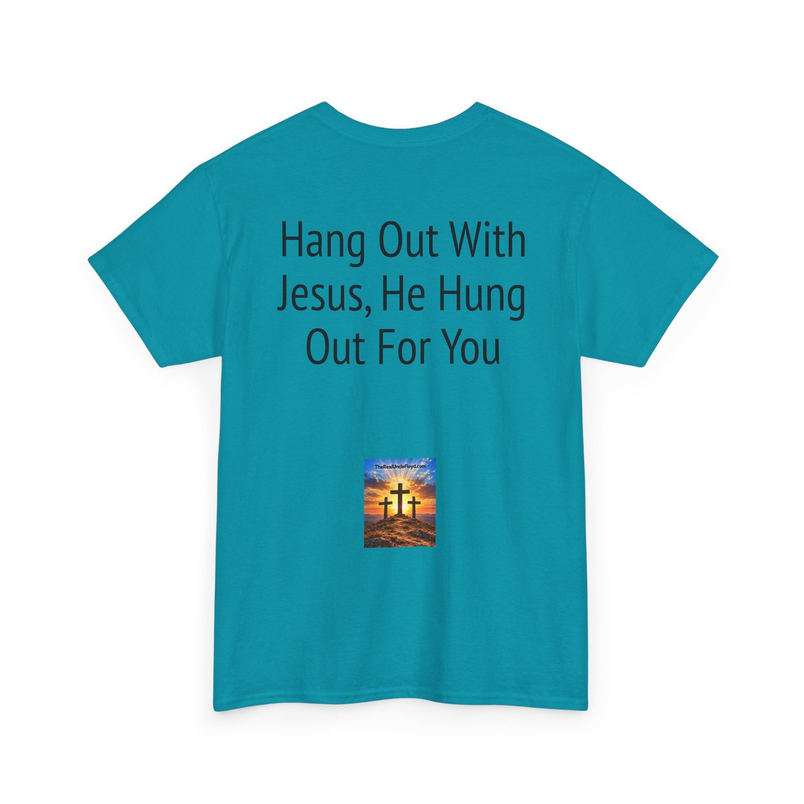 Christian Tee — "Hang Out With Jesus, He Hung Out For You" Religious Graphic Shirt - Image 30