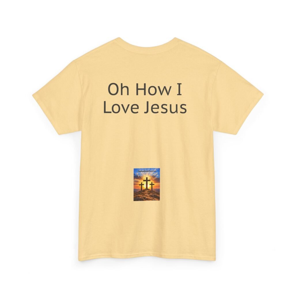 Oh How I Love Jesus T-Shirt