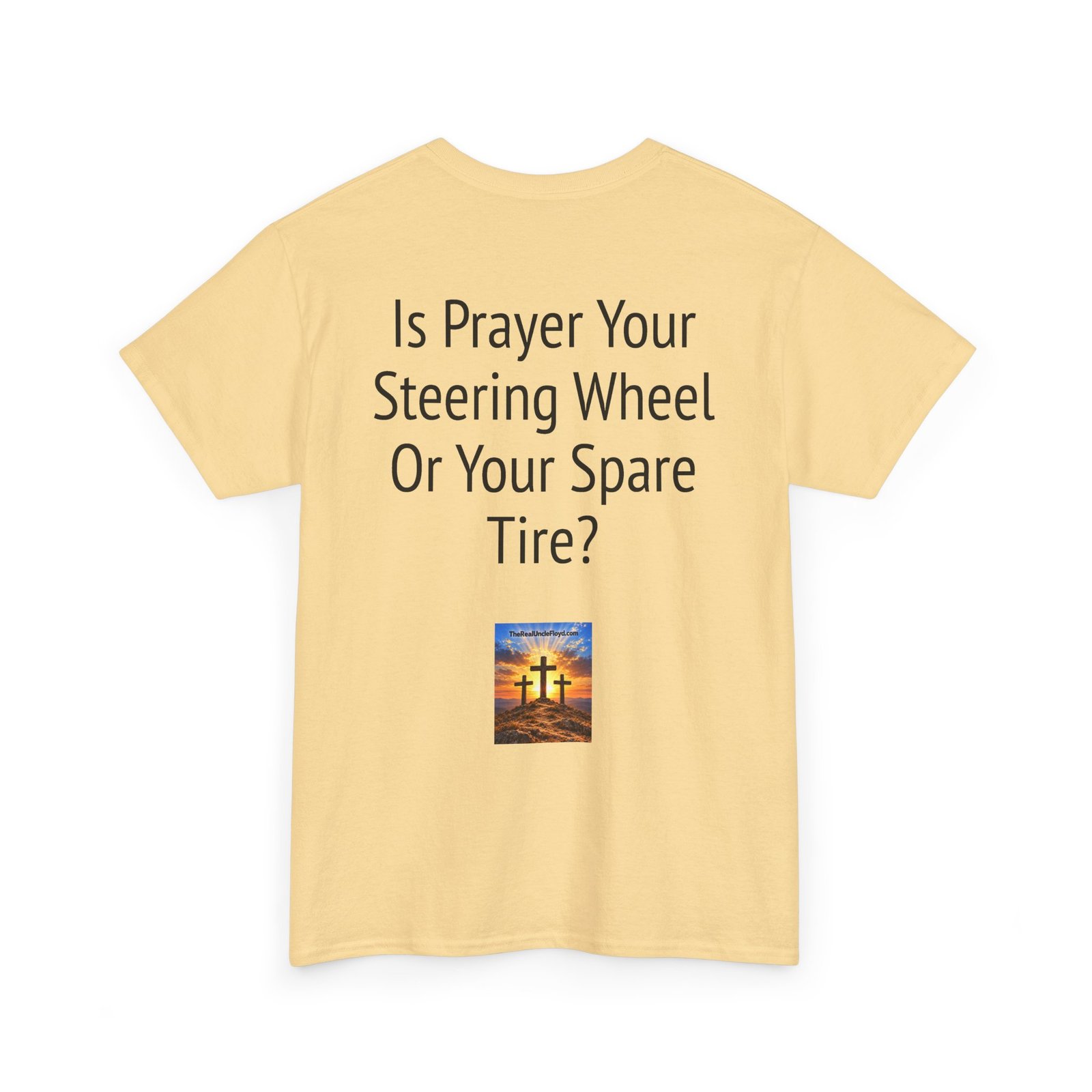 Copy of T‑Shirt — "Is Prayer Your Steering Wheel Or Your Spare Tire?" Christian Faith Tee