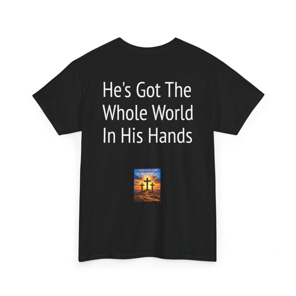 Christian Faith T-Shirt — "He's Got The Whole World In His Hands" Inspirational Tee