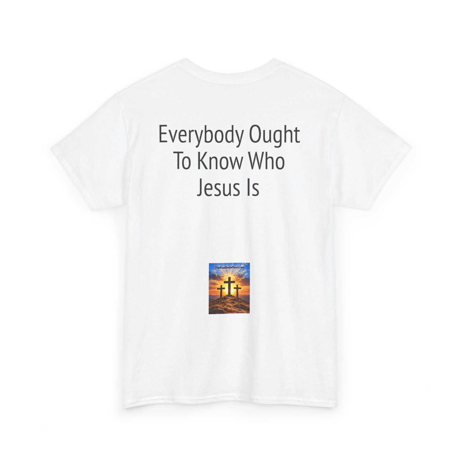 Christian Message Tee — "Everybody Ought To Know Who Jesus Is" Back Print - Image 12