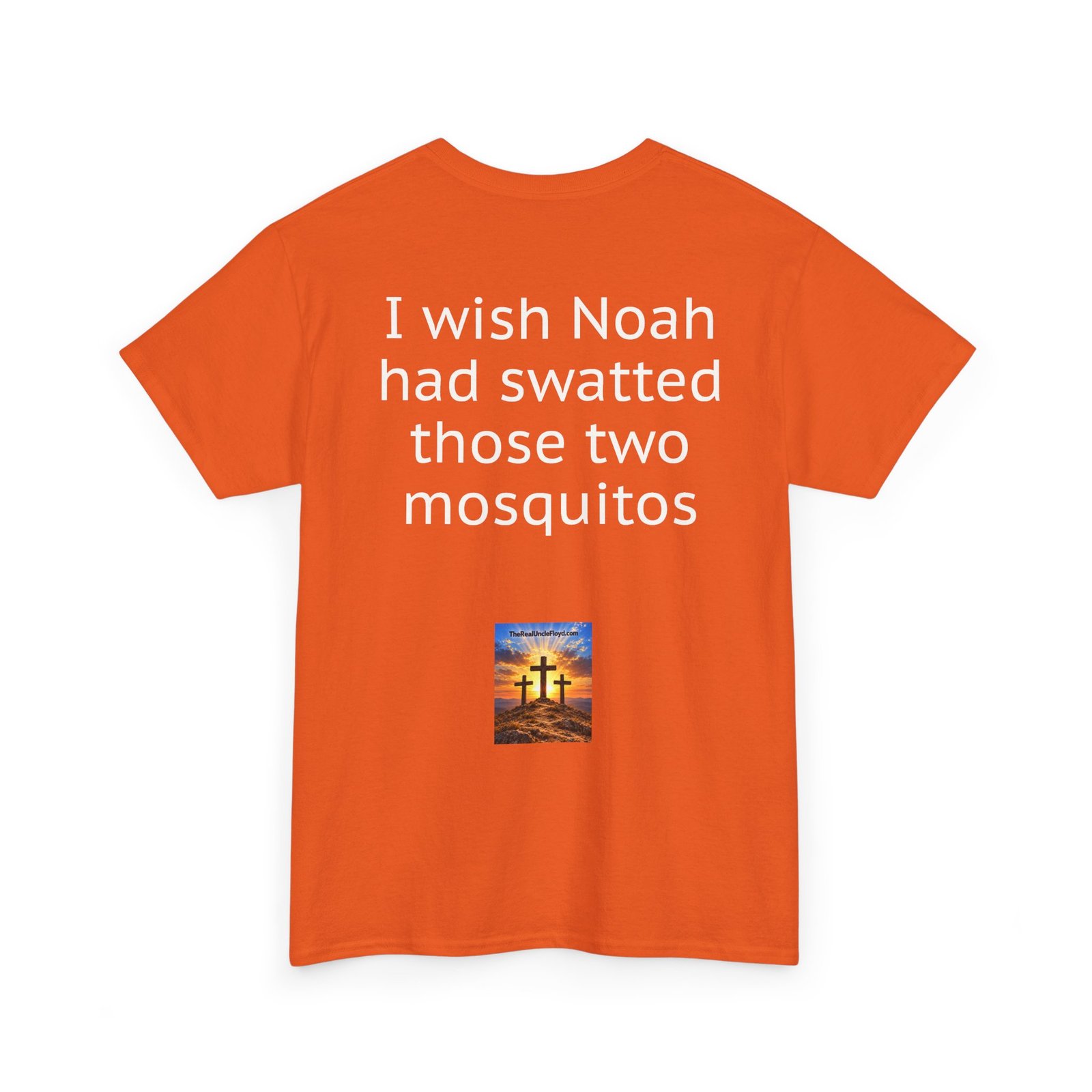 I Wish Noah Had Swatted Those Two Mosquitos T-Shirt — Funny Sarcastic Graphic Tee - Image 6