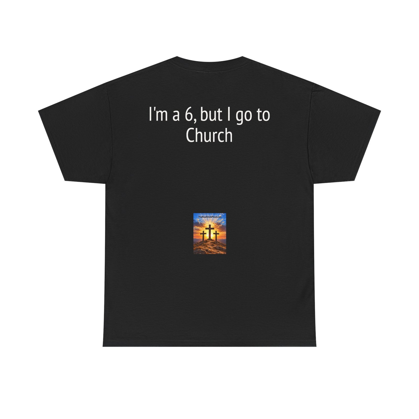 Copy of Bible-Inspired Tee — "I'm a 6, but I go to Church" Christian Graphic T-Shirt - Image 3