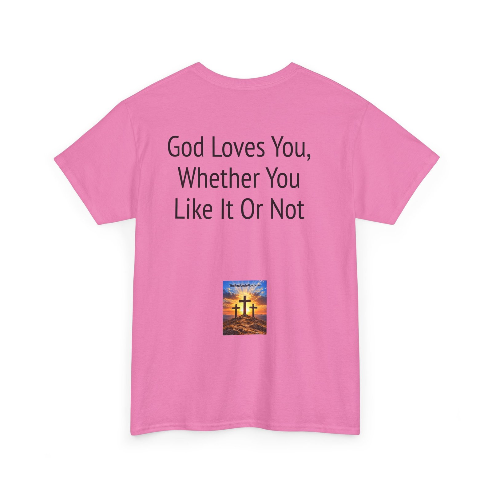 Christian Tee — "God Loves You, Whether You Like It Or Not" Religious Graphic Shirt - Image 34
