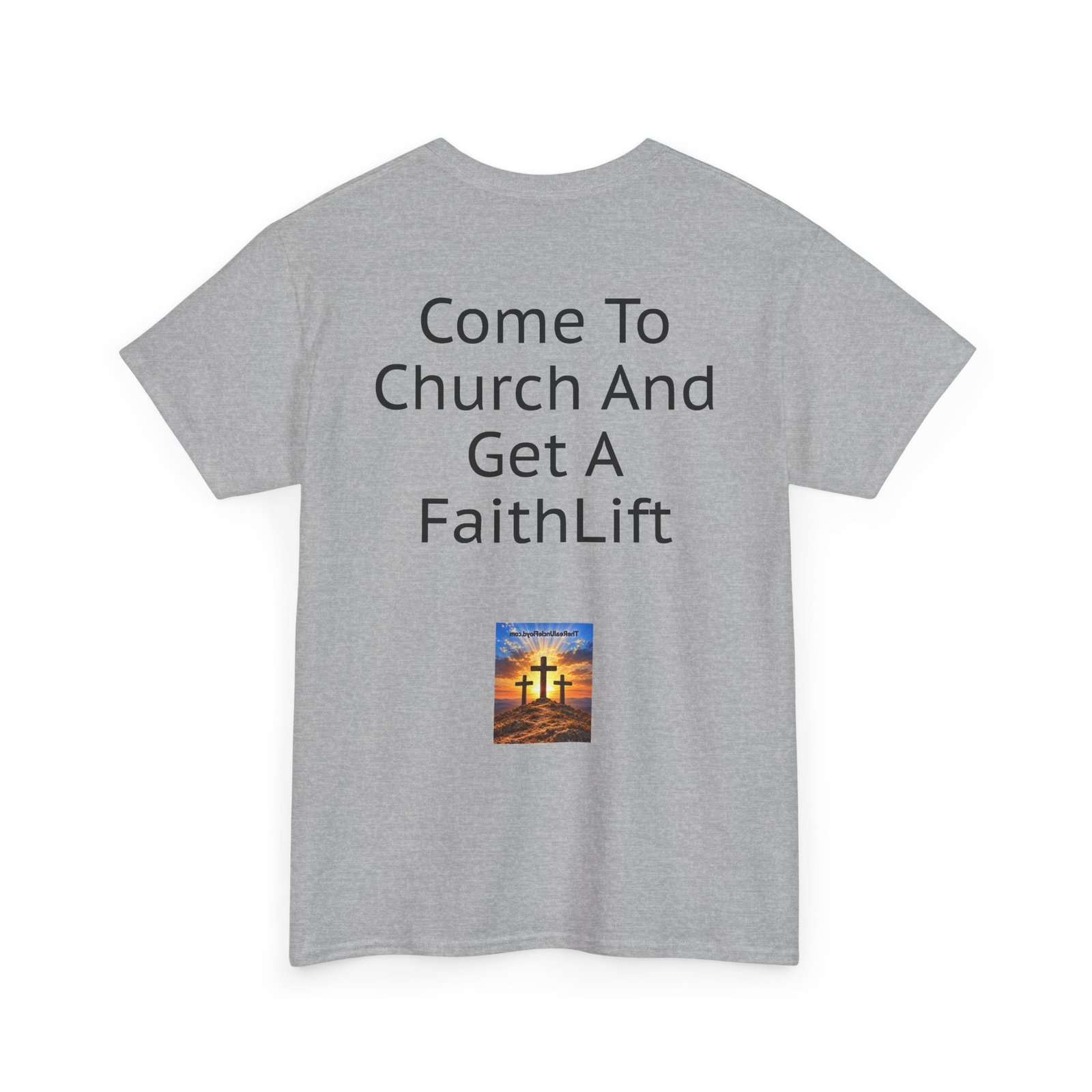 Copy of FaithLift Church T-Shirt — "Come To Church And Get A FaithLift" - Image 18