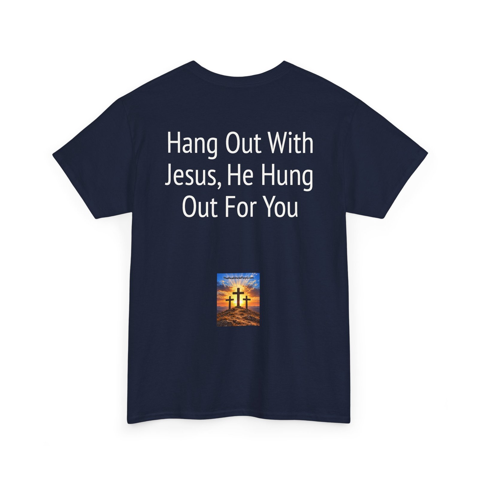 Copy of Copy of Christian Tee — "Hang Out With Jesus, He Hung Out For You" Religious Graphic Shirt - Image 34