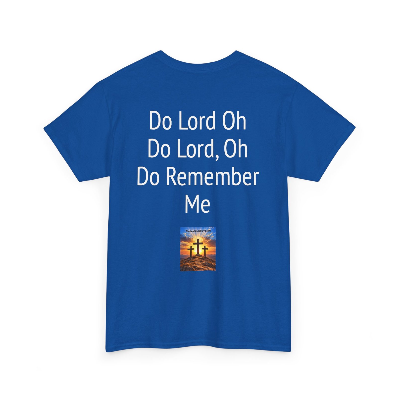 Copy of Inspirational Christian Tee — “Do Lord Oh Do Lord, Oh Do Remember Me” Back Print - Image 30