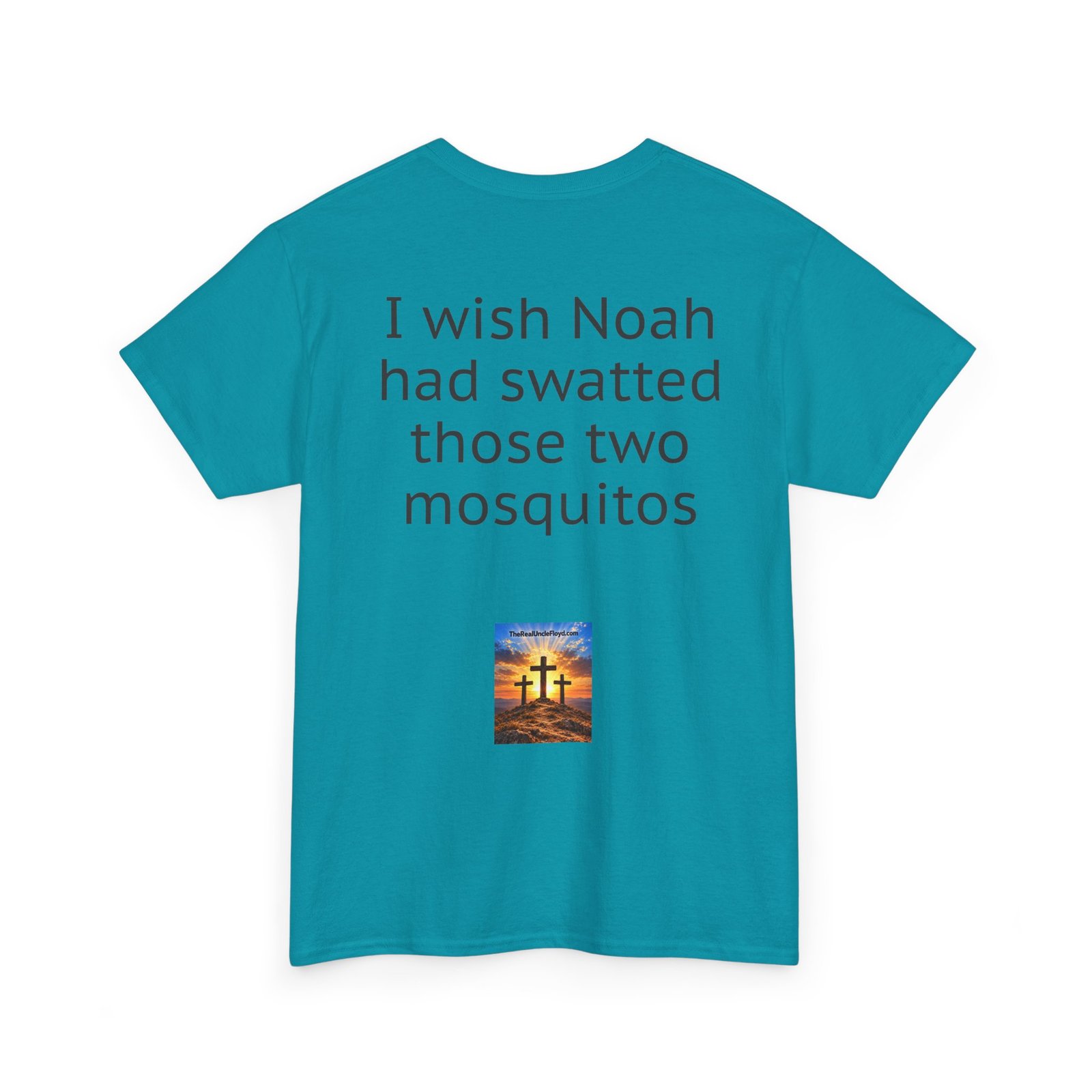 Copy of I Wish Noah Had Swatted Those Two Mosquitos T-Shirt — Funny Sarcastic Graphic Tee - Image 26