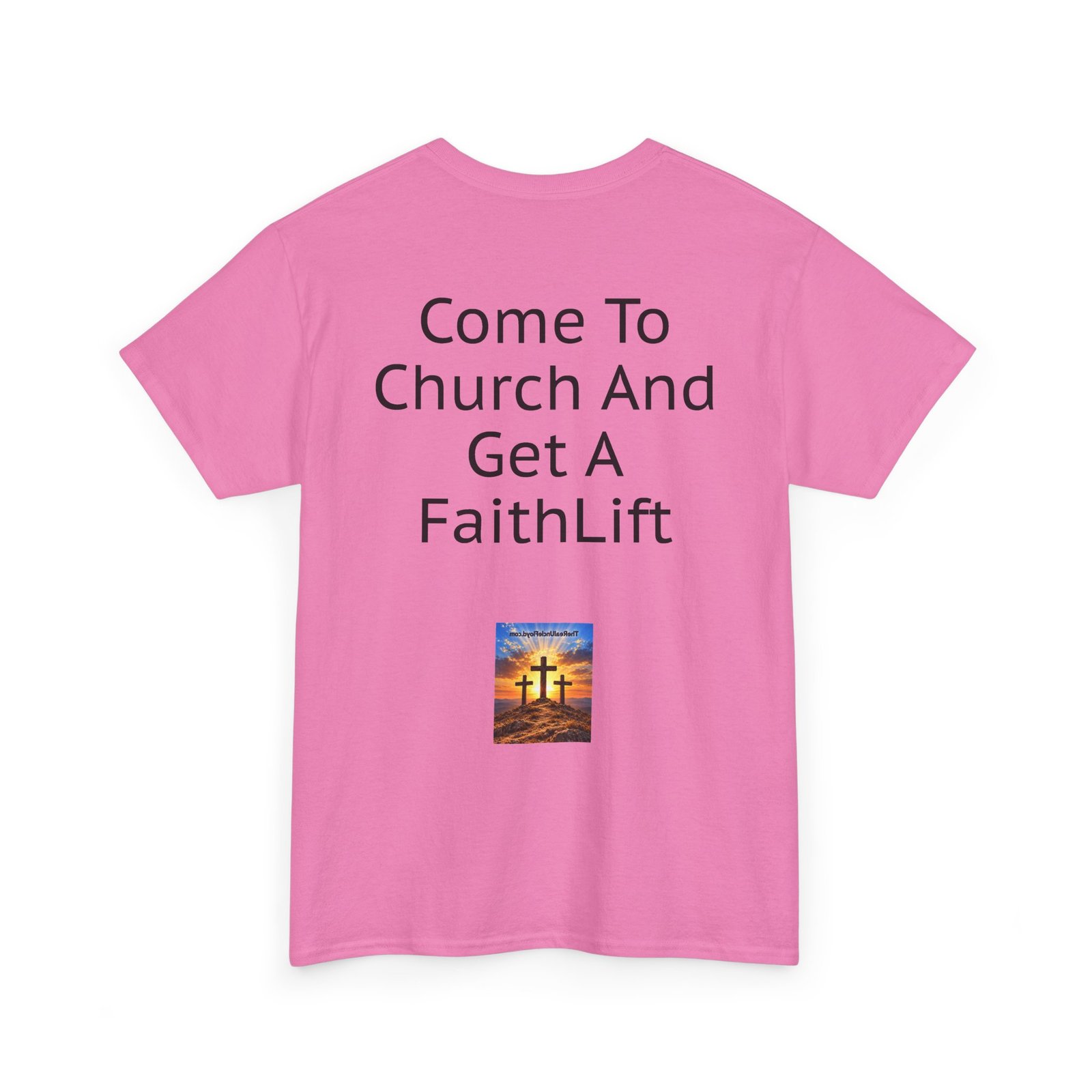 Copy of FaithLift Church T-Shirt — "Come To Church And Get A FaithLift" - Image 38