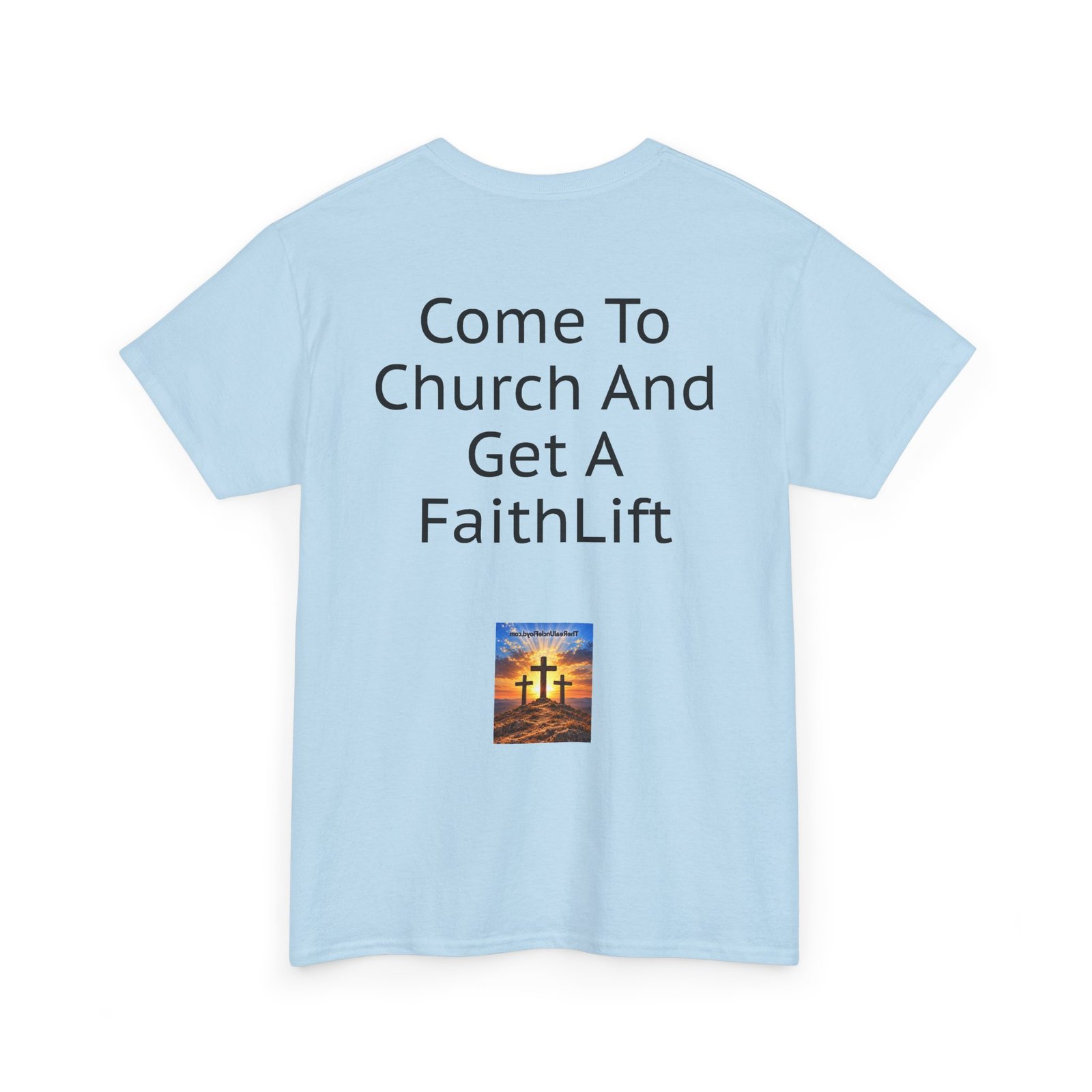 Copy of FaithLift Church T-Shirt — "Come To Church And Get A FaithLift" - Image 34