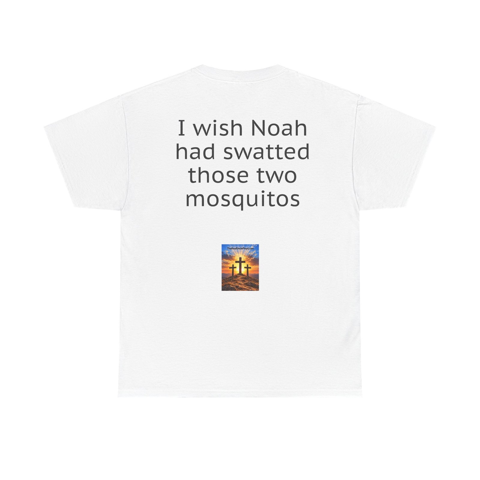 Copy of I Wish Noah Had Swatted Those Two Mosquitos T-Shirt — Funny Sarcastic Graphic Tee - Image 5