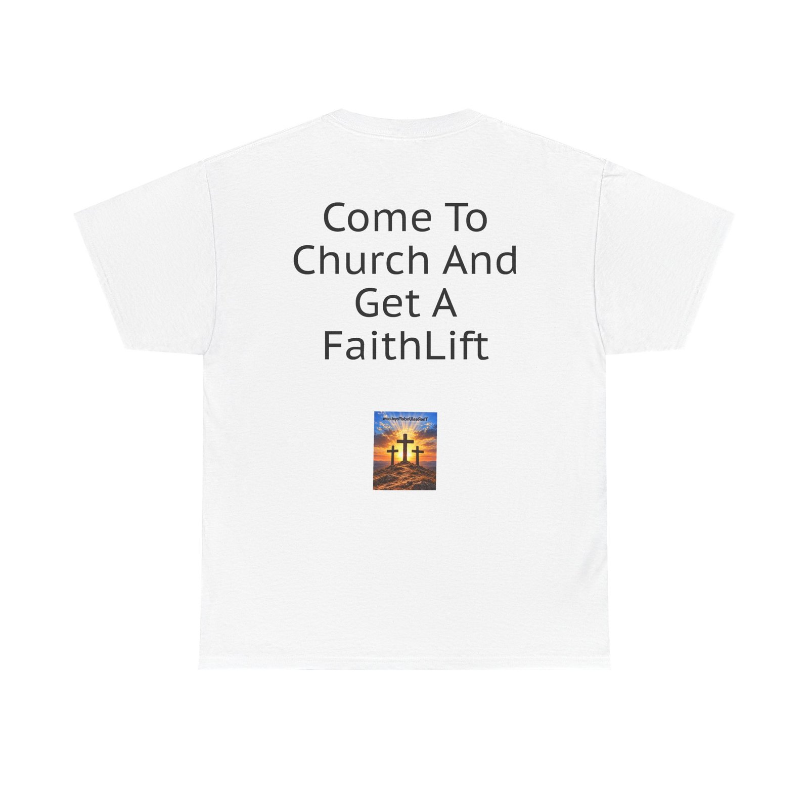 Copy of FaithLift Church T-Shirt — "Come To Church And Get A FaithLift" - Image 10