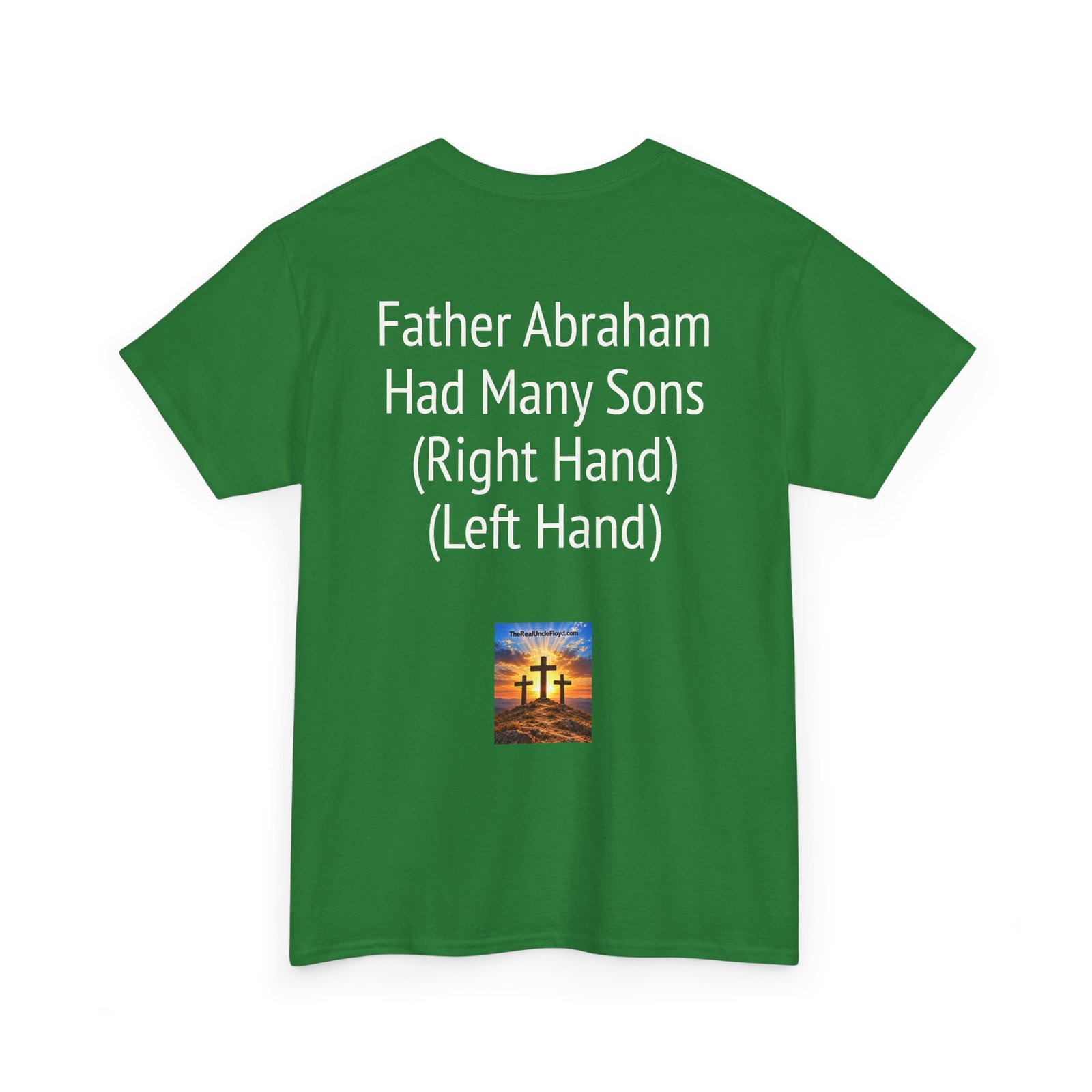 Copy of T-Shirt — "Father Abraham Had Many Sons (Right Hand) (Left Hand)" Novelty Back-Print Tee - Image 18