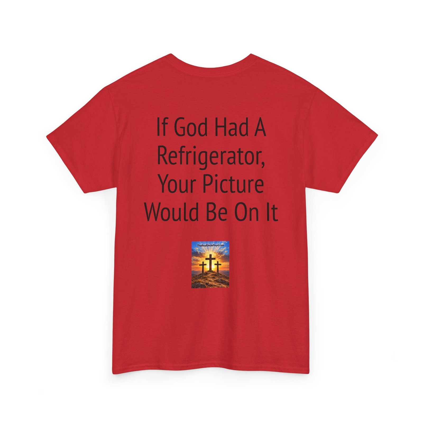 Graphic Tee — “If God Had a Refrigerator, Your Picture Would Be On It” Funny Back-Print T-Shirt - Image 38