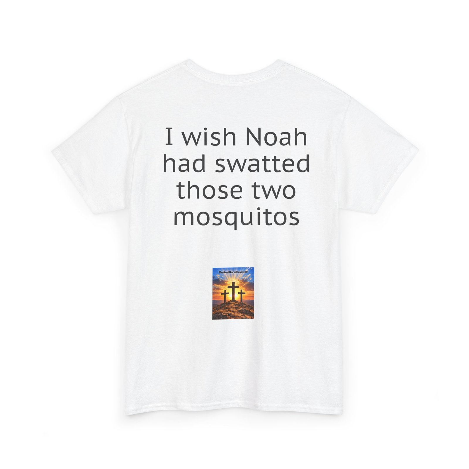 Copy of I Wish Noah Had Swatted Those Two Mosquitos T-Shirt — Funny Sarcastic Graphic Tee - Image 8