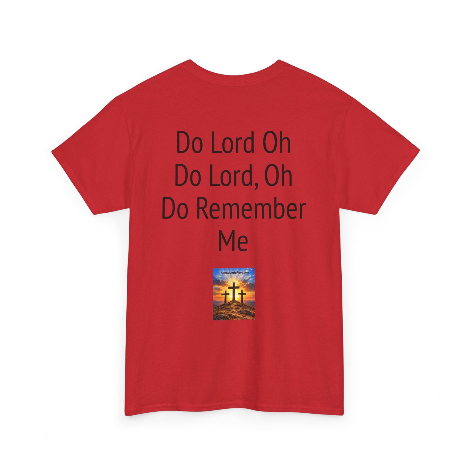 Inspirational Christian Tee — “Do Lord Oh Do Lord, Oh Do Remember Me” Back Print - Image 37