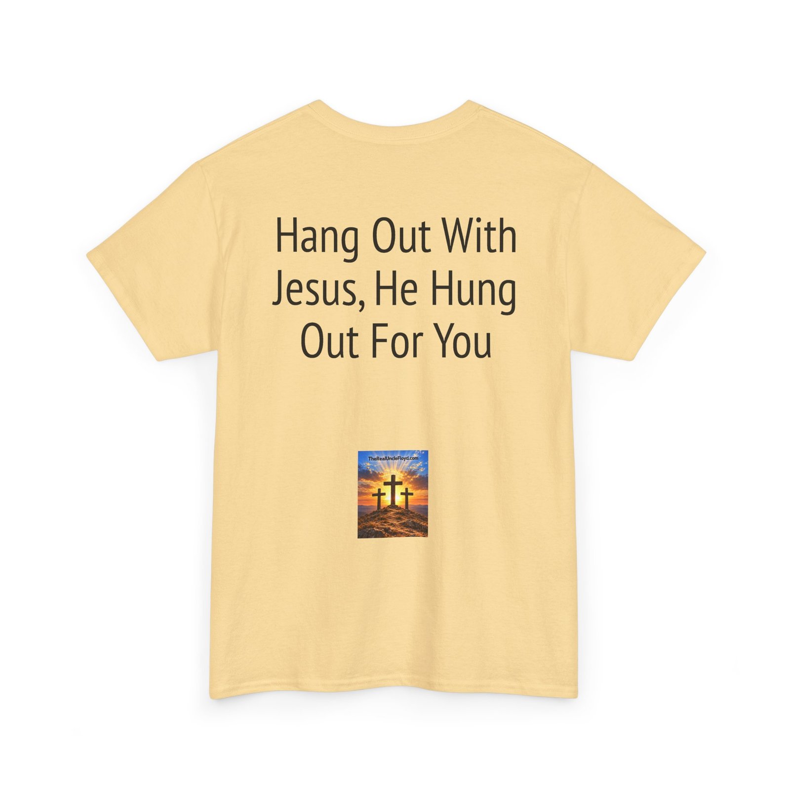 Christian Tee — "Hang Out With Jesus, He Hung Out For You" Religious Graphic Shirt