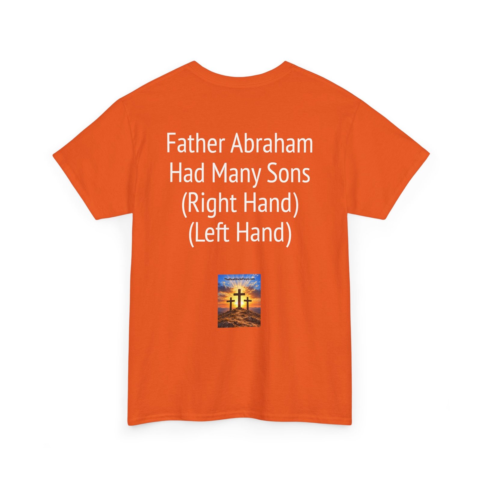 Copy of T-Shirt — "Father Abraham Had Many Sons (Right Hand) (Left Hand)" Novelty Back-Print Tee - Image 10