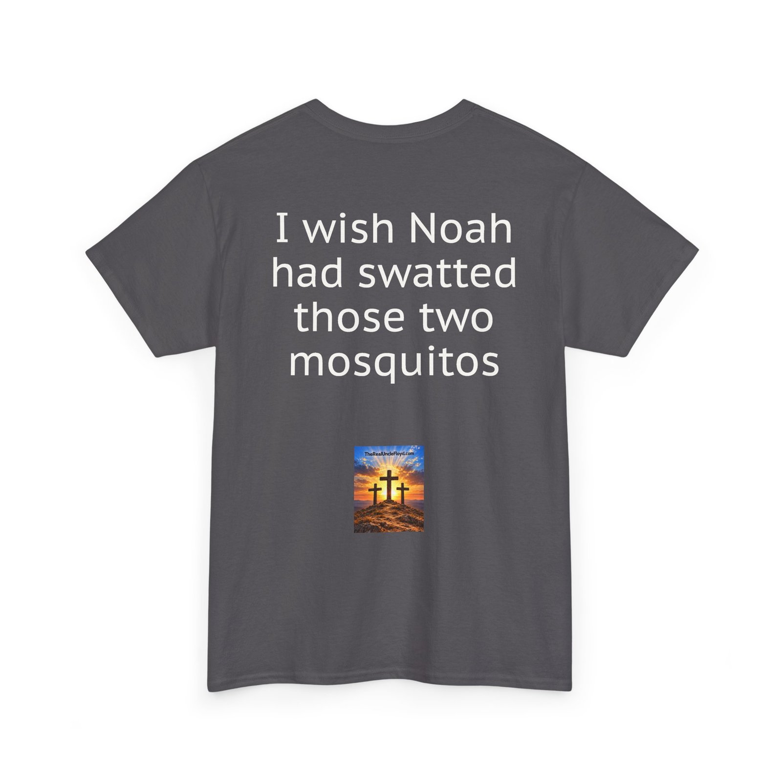I Wish Noah Had Swatted Those Two Mosquitos T-Shirt — Funny Sarcastic Graphic Tee - Image 26