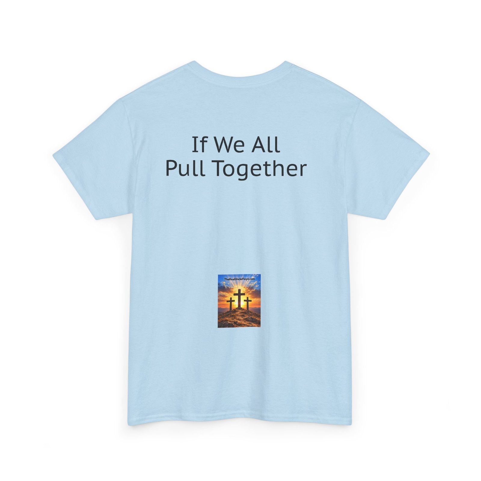 "If We All Pull Together" Motivational Tee - Image 30