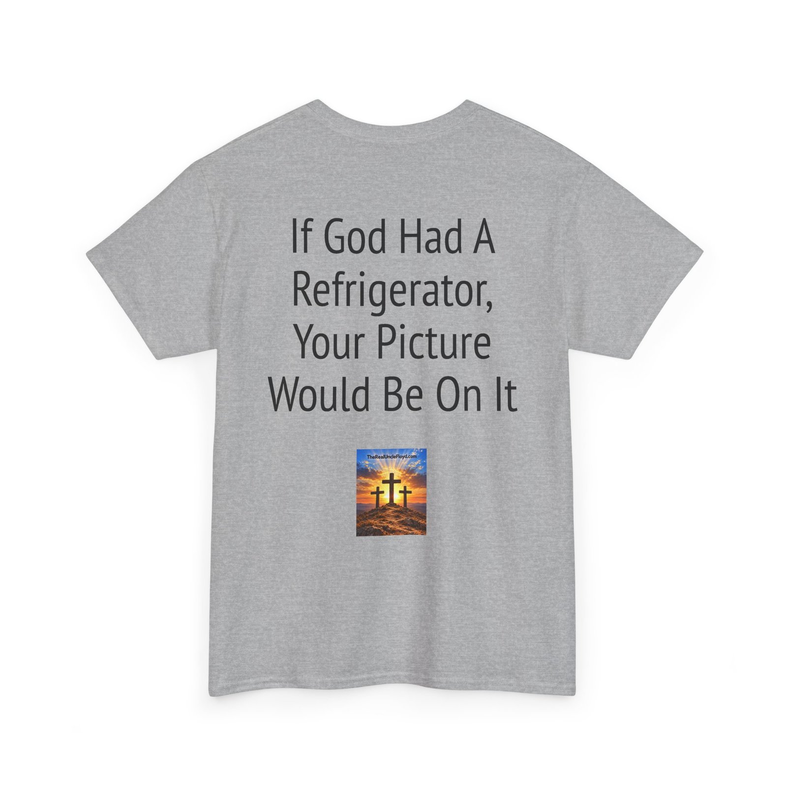 Graphic Tee — “If God Had a Refrigerator, Your Picture Would Be On It” Funny Back-Print T-Shirt - Image 8