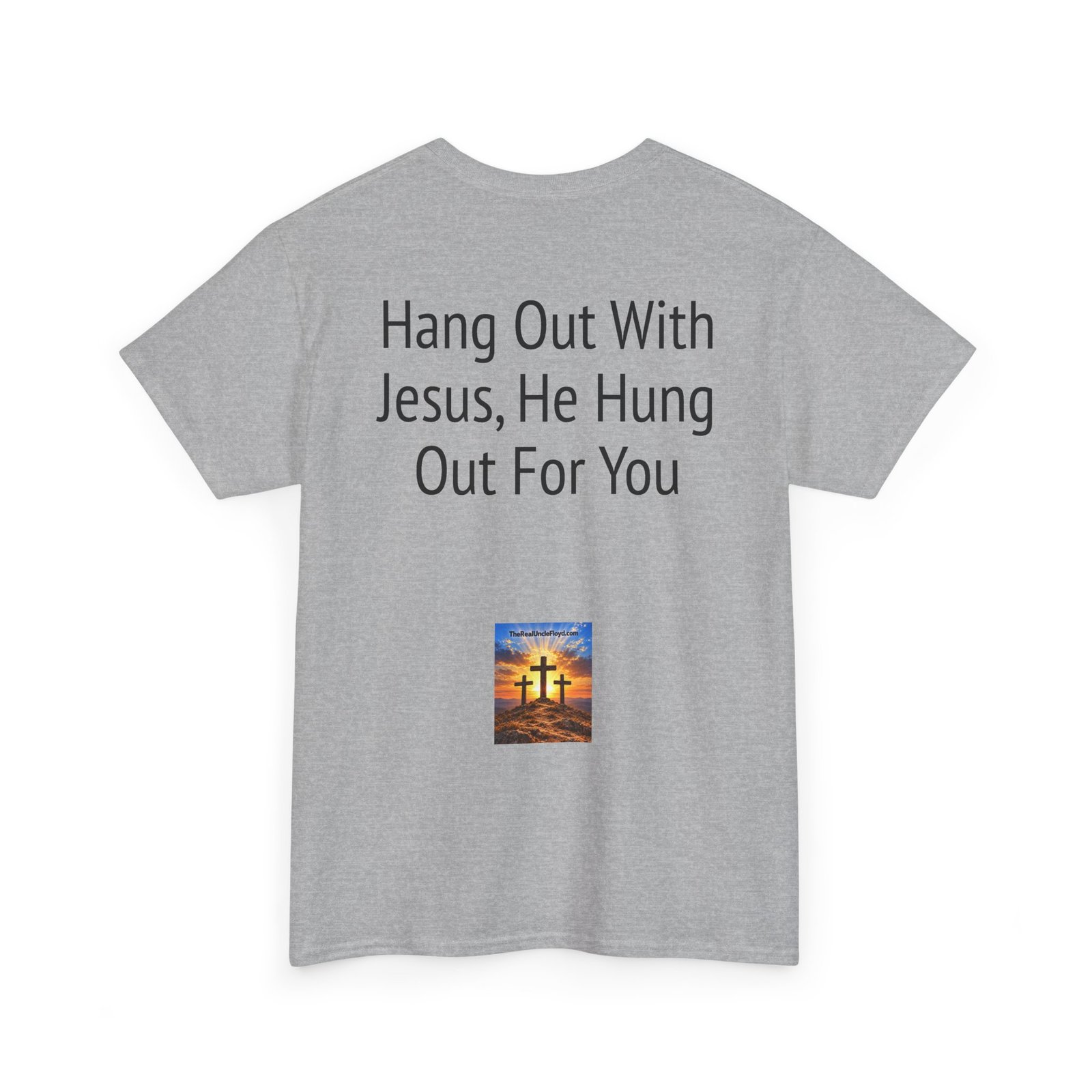 Christian Tee — "Hang Out With Jesus, He Hung Out For You" Religious Graphic Shirt - Image 18