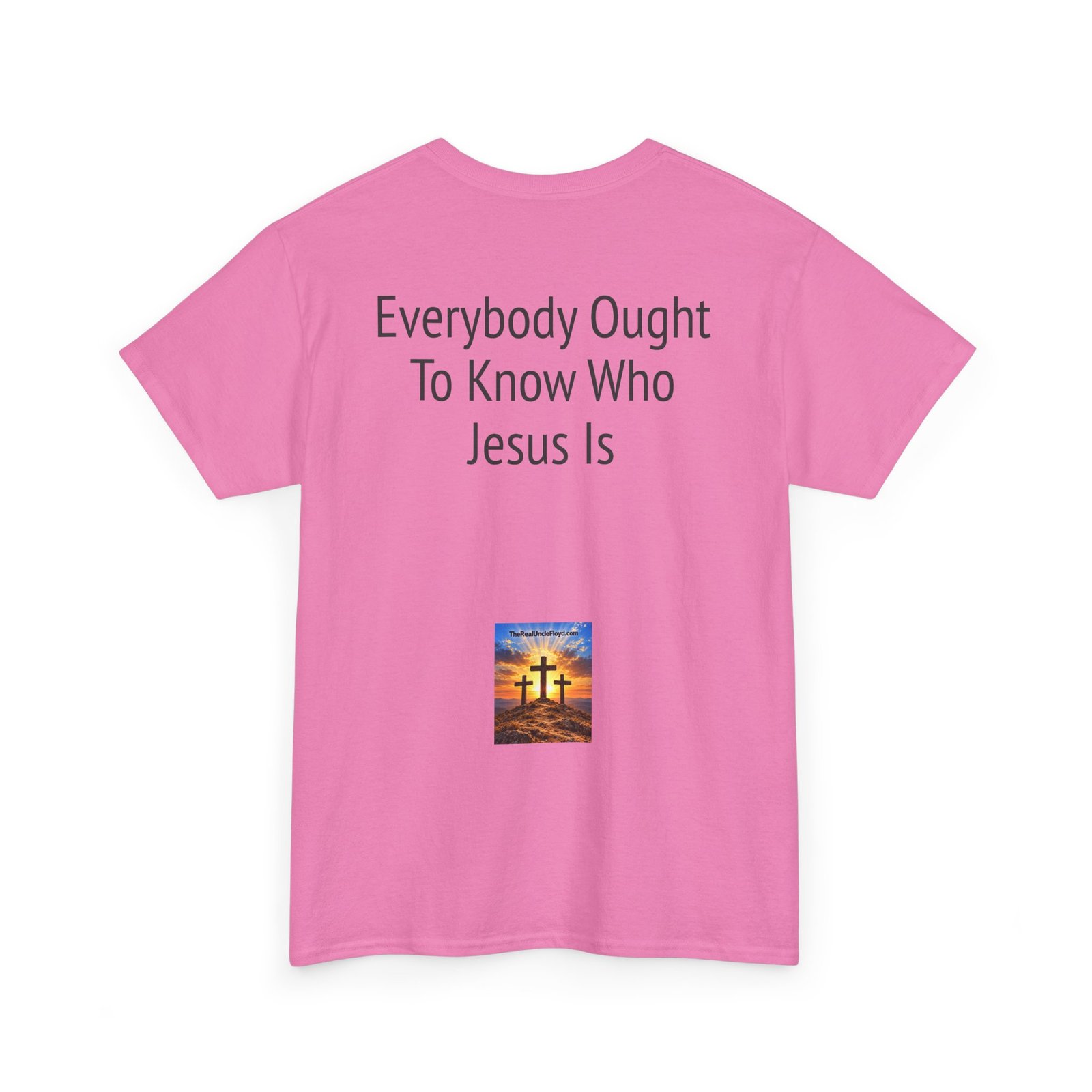 Christian Message Tee — "Everybody Ought To Know Who Jesus Is" Back Print - Image 5