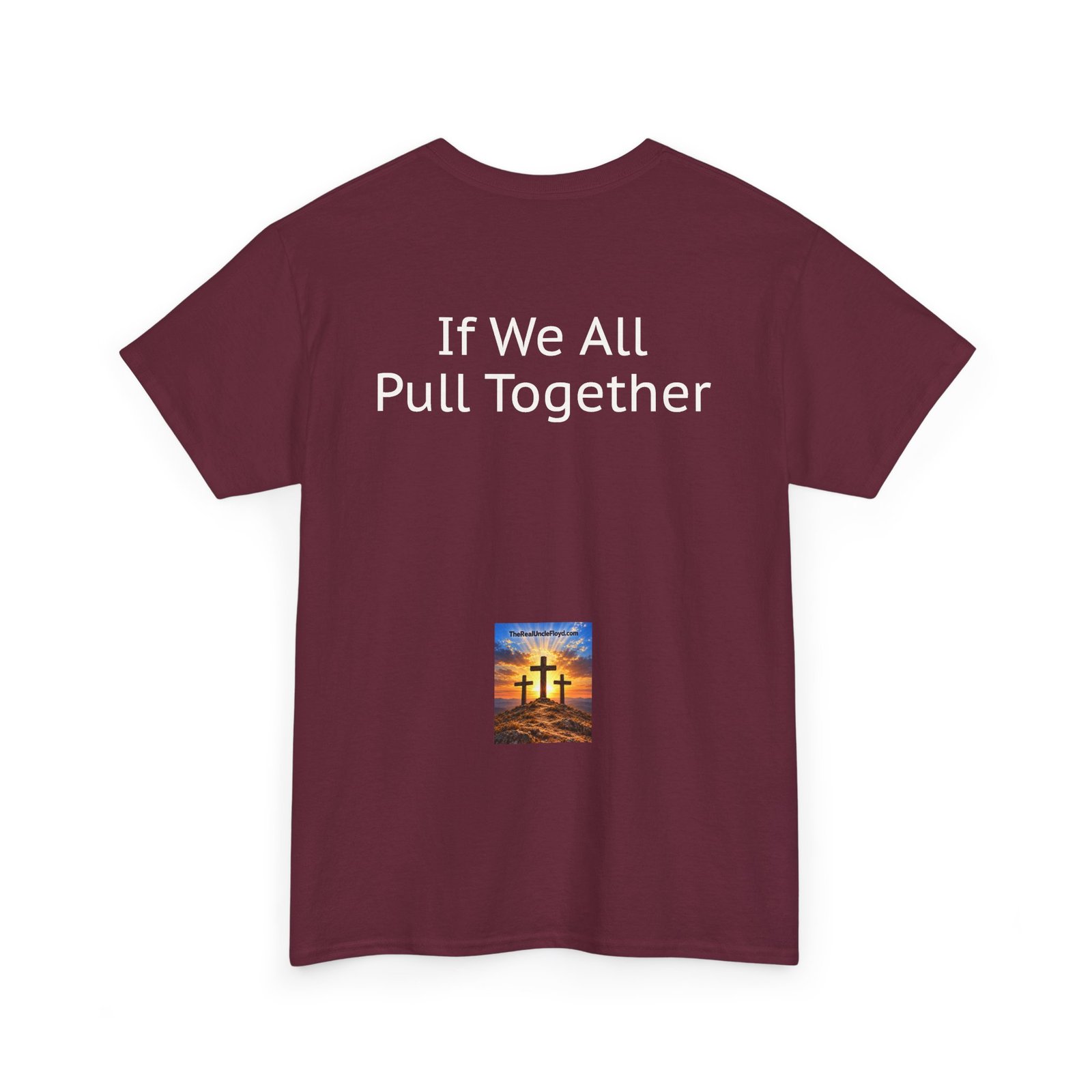 Copy of "If We All Pull Together" Motivational Tee - Image 14