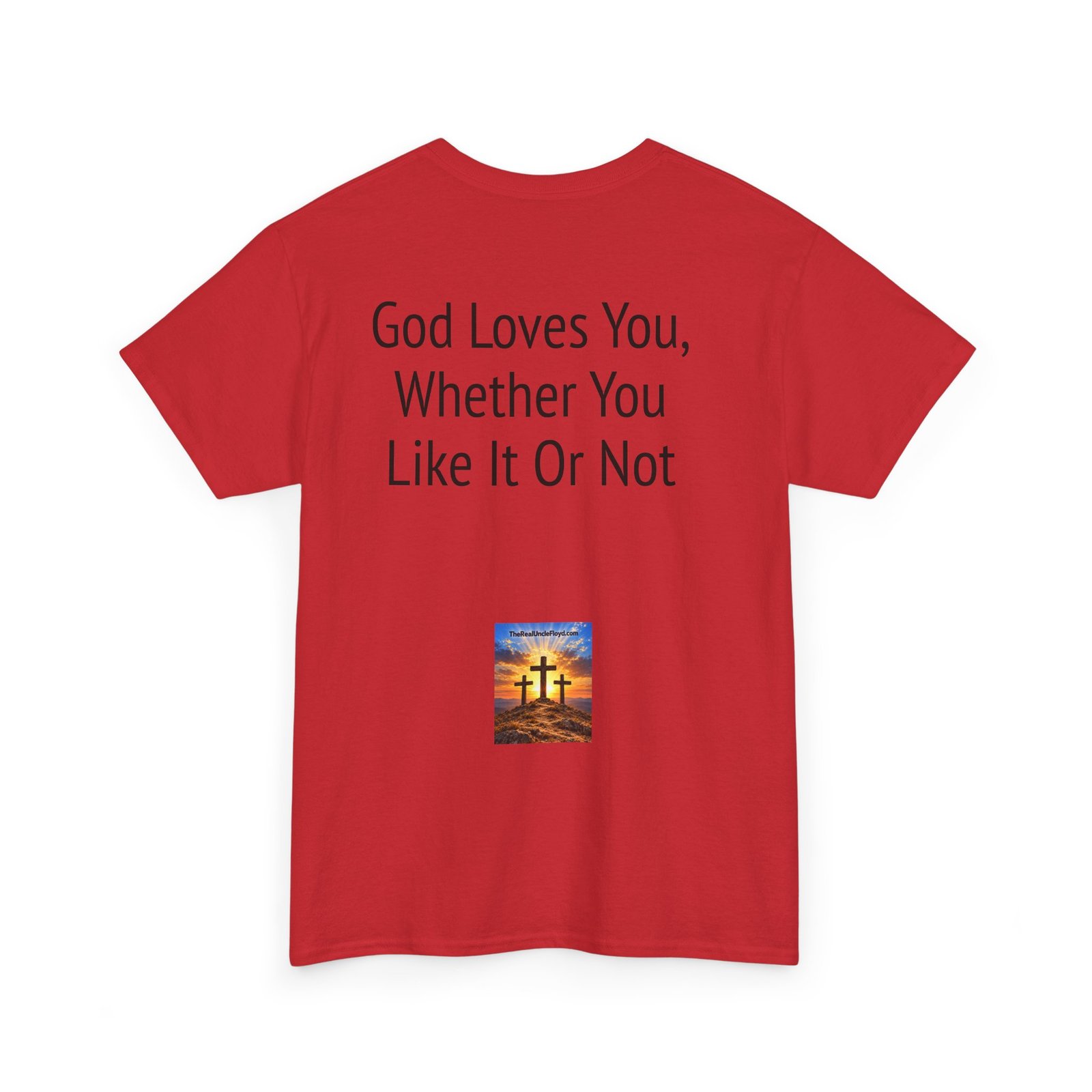 Christian Tee — "God Loves You, Whether You Like It Or Not" Religious Graphic Shirt - Image 38