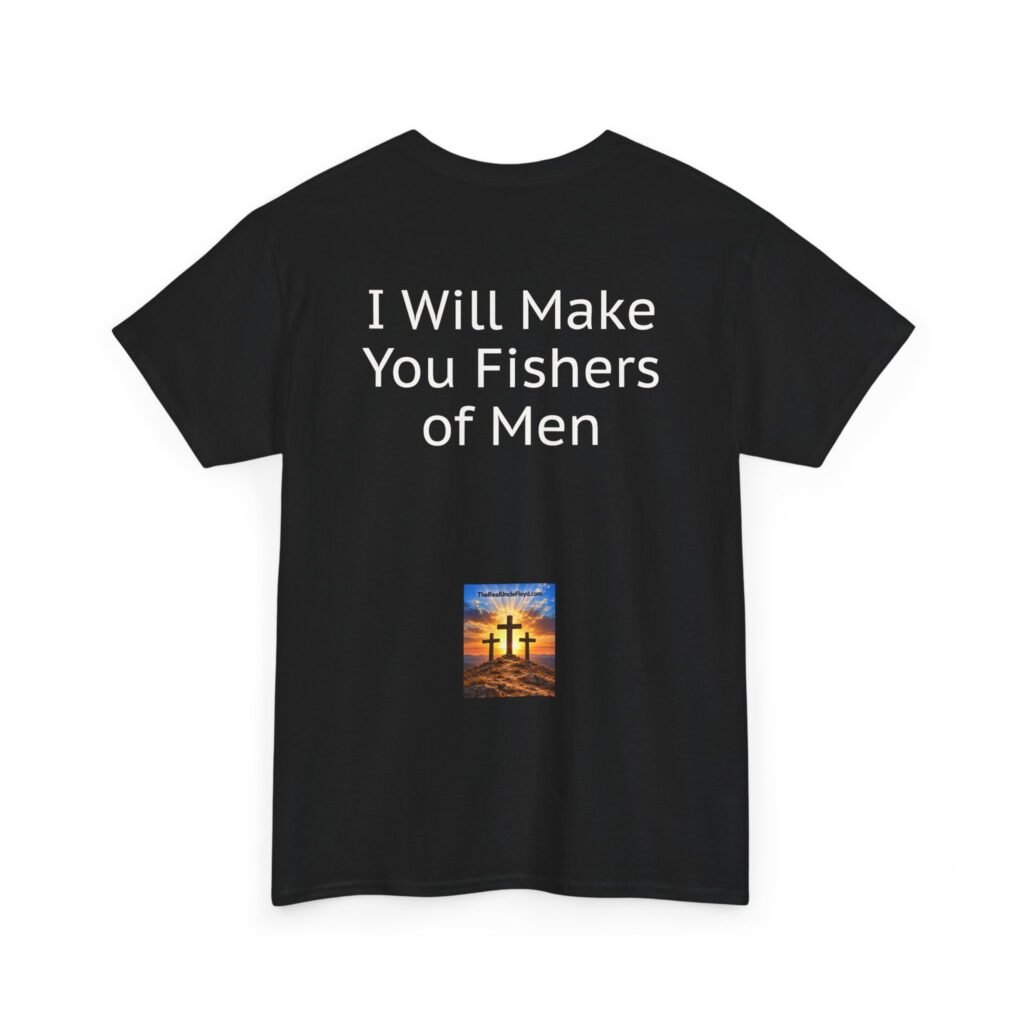 Copy of I Will Make You Fishers of Men T‑Shirt — Christian Faith Quote Tee
