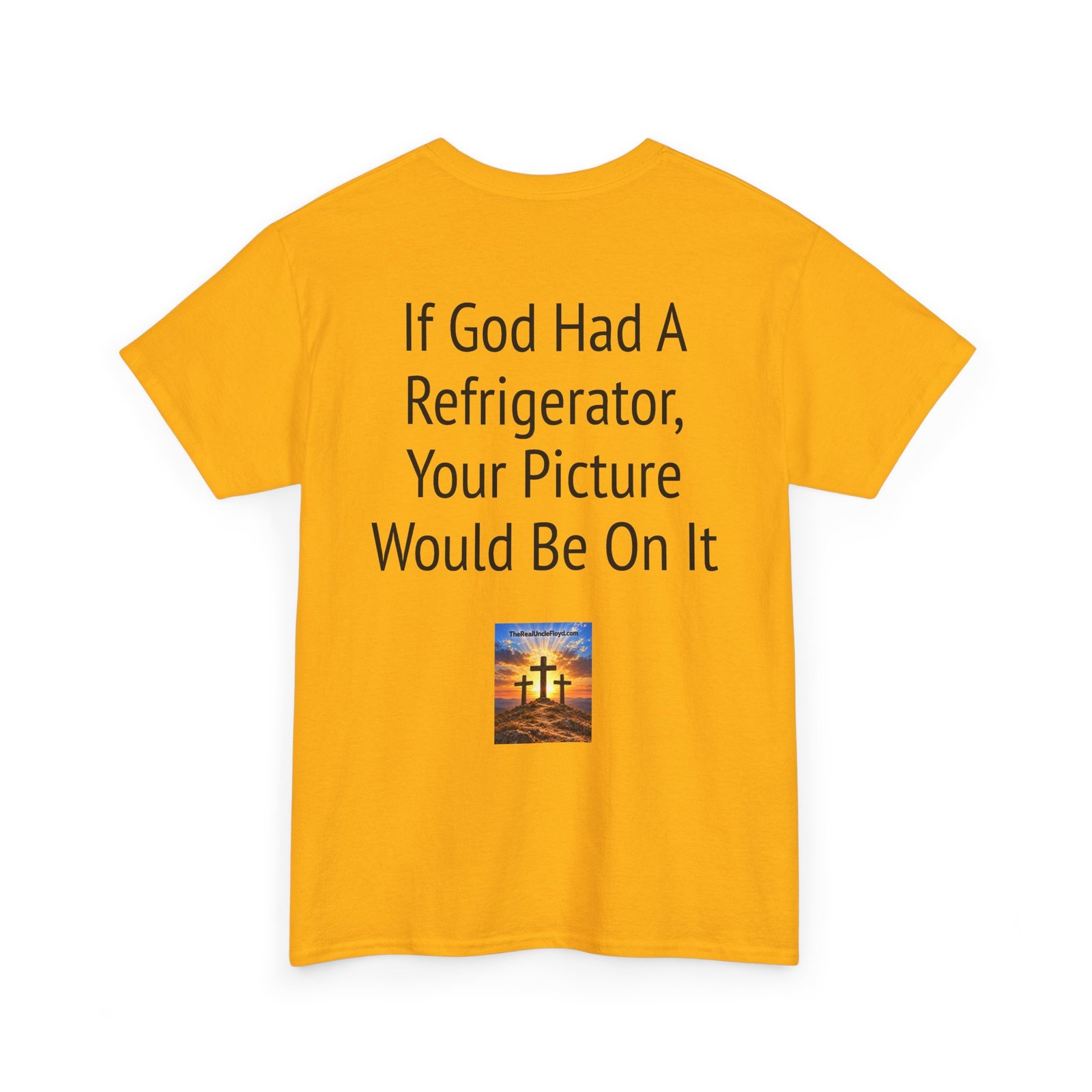 Graphic Tee — “If God Had a Refrigerator, Your Picture Would Be On It” Funny Back-Print T-Shirt - Image 18